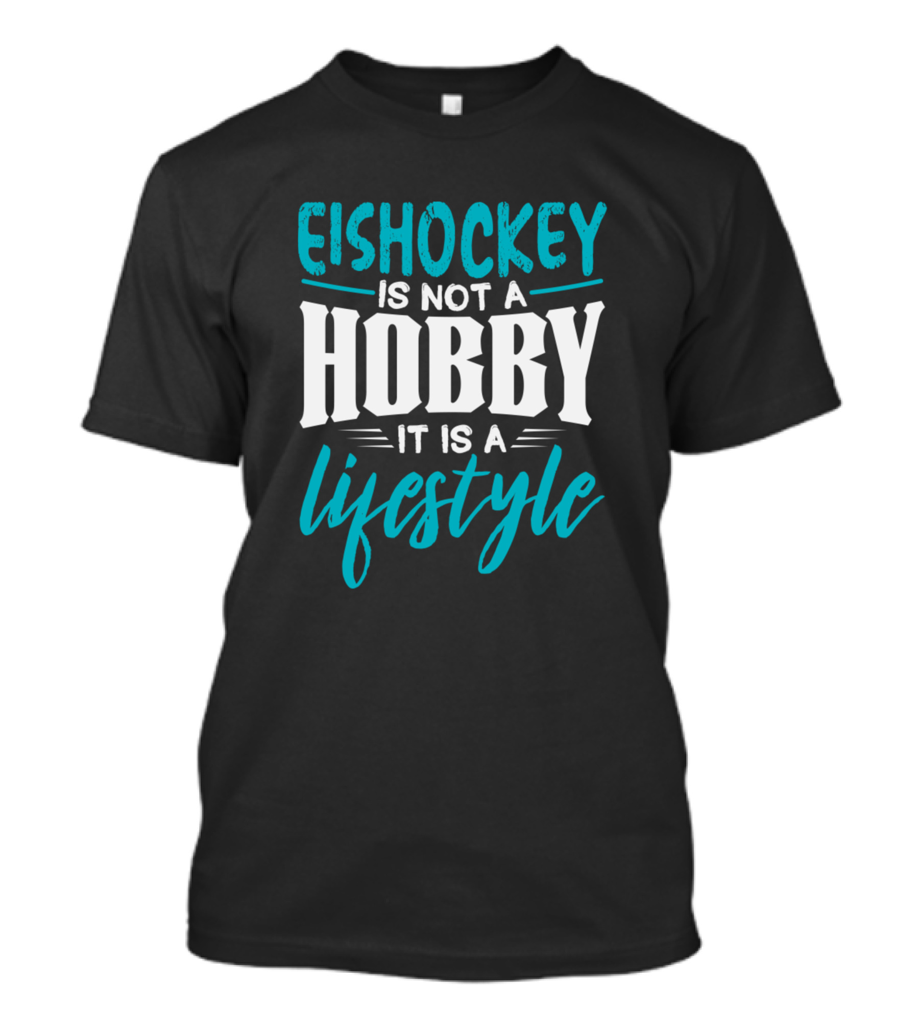 Eishockey Is Not A Hobby It Is A Lifestyle T-Shirt