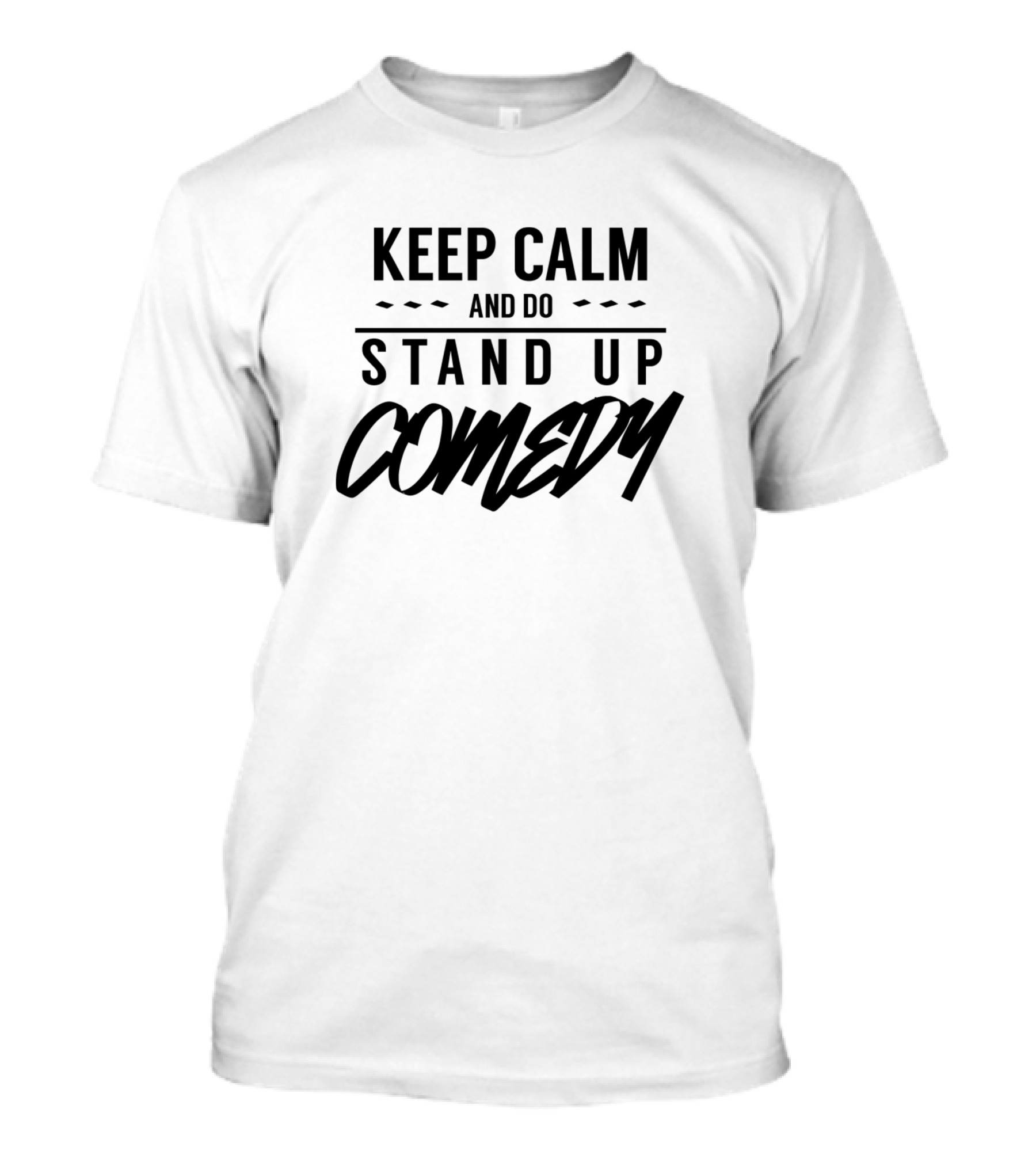 Keep Calm And Do Stand Up Comedy Jokes Comedian T-Shirt