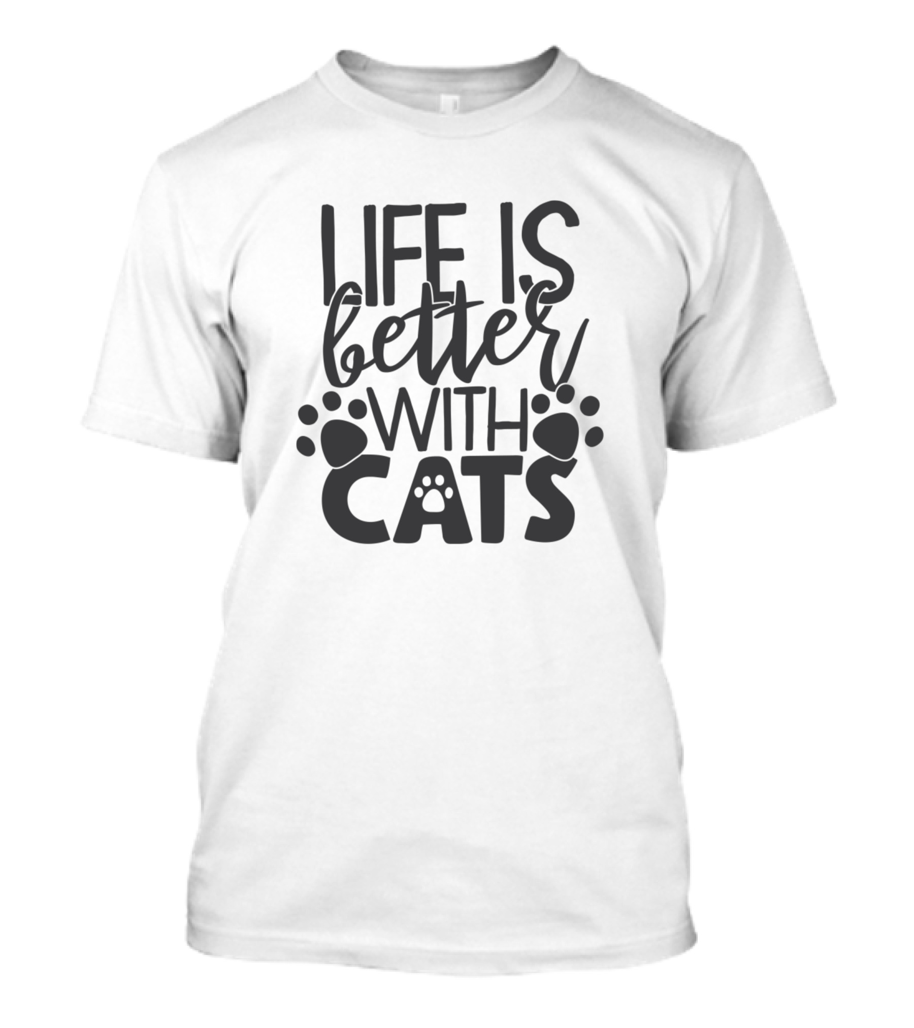 Life Is Better With Cats Paw Prints T-Shirt