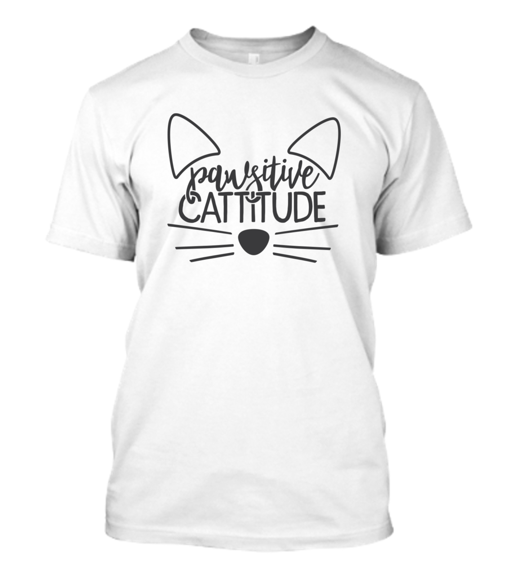 Pawsitive Cattitude Cat Ears Whiskers Nose T-Shirt