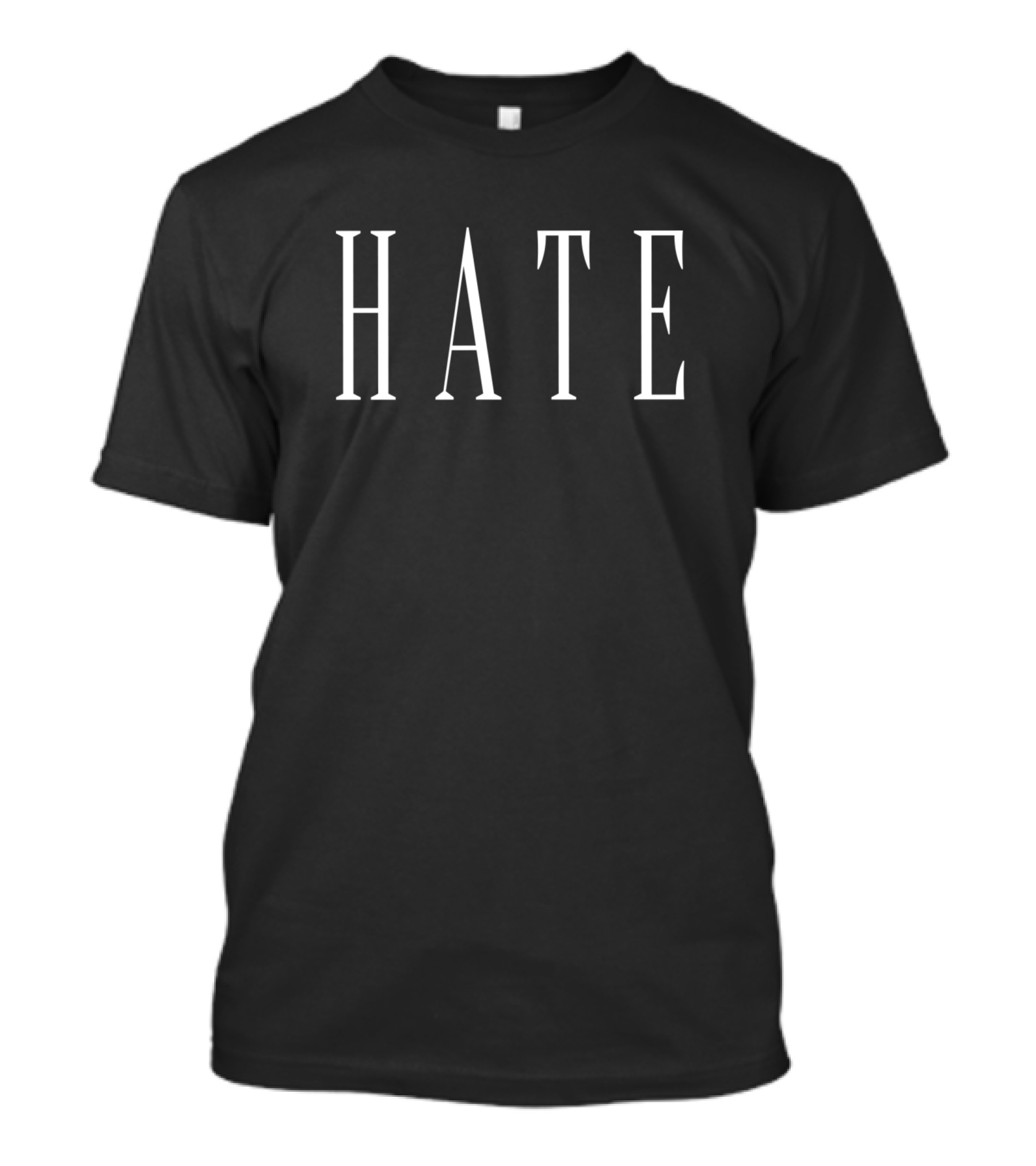 Hate Graphic Bold White Lettering T-Shirt