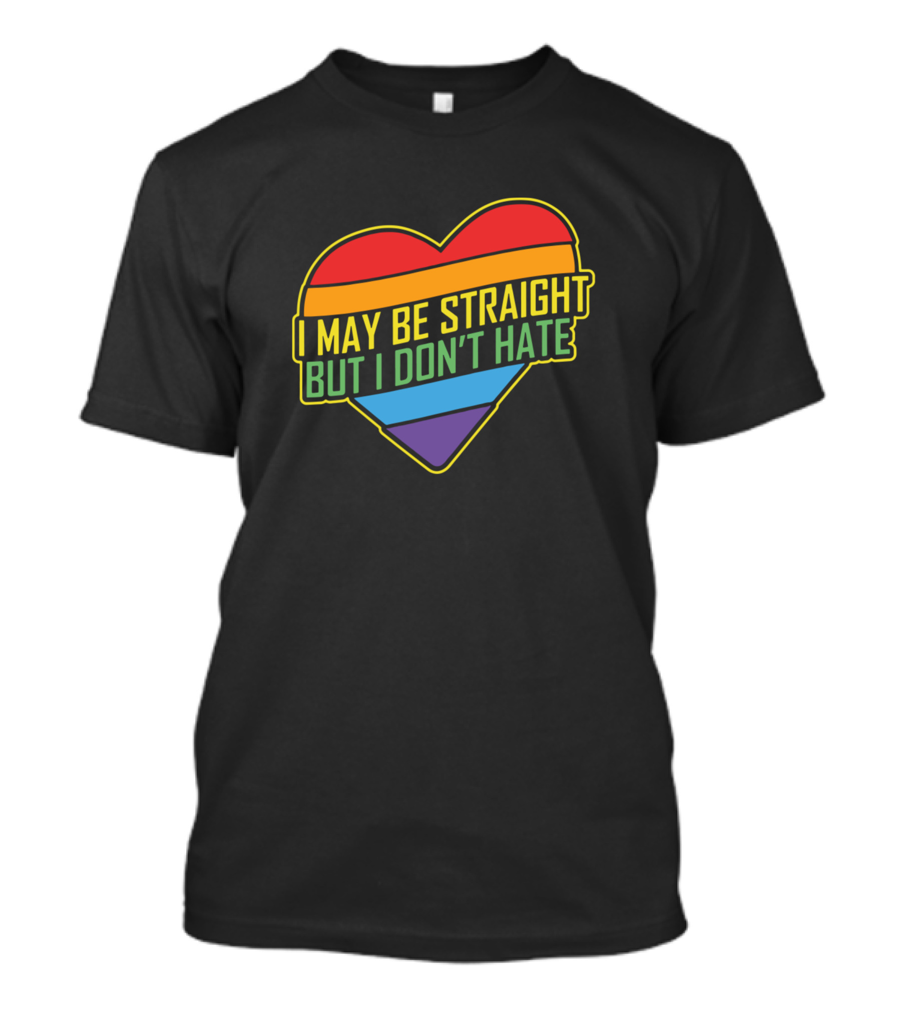 I May Be Straight But I Don't Hate Rainbow Heart T-Shirt