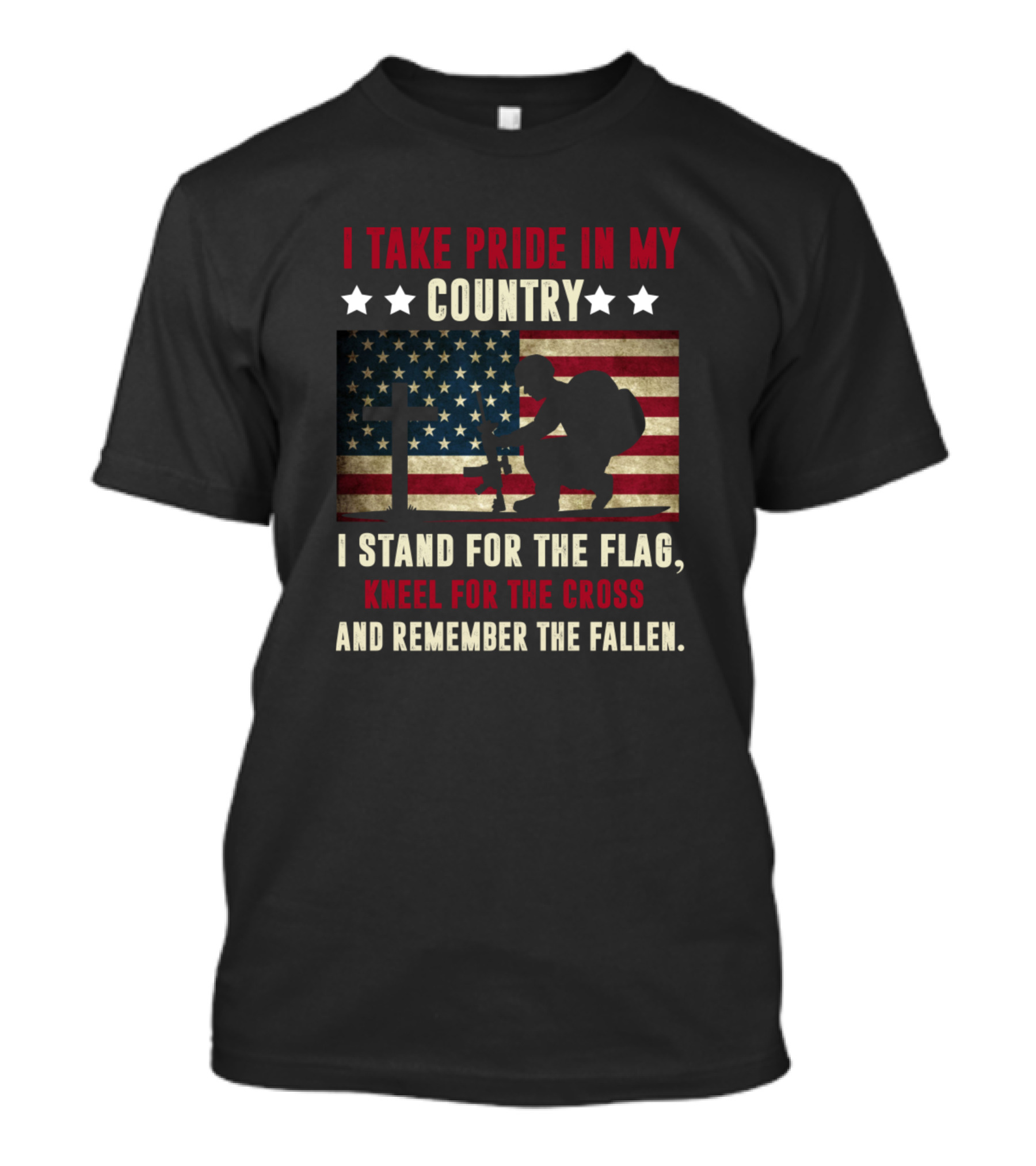 Pride In My Country Stand For The Flag Kneel For The Cross Remember The Fallen T-Shirt