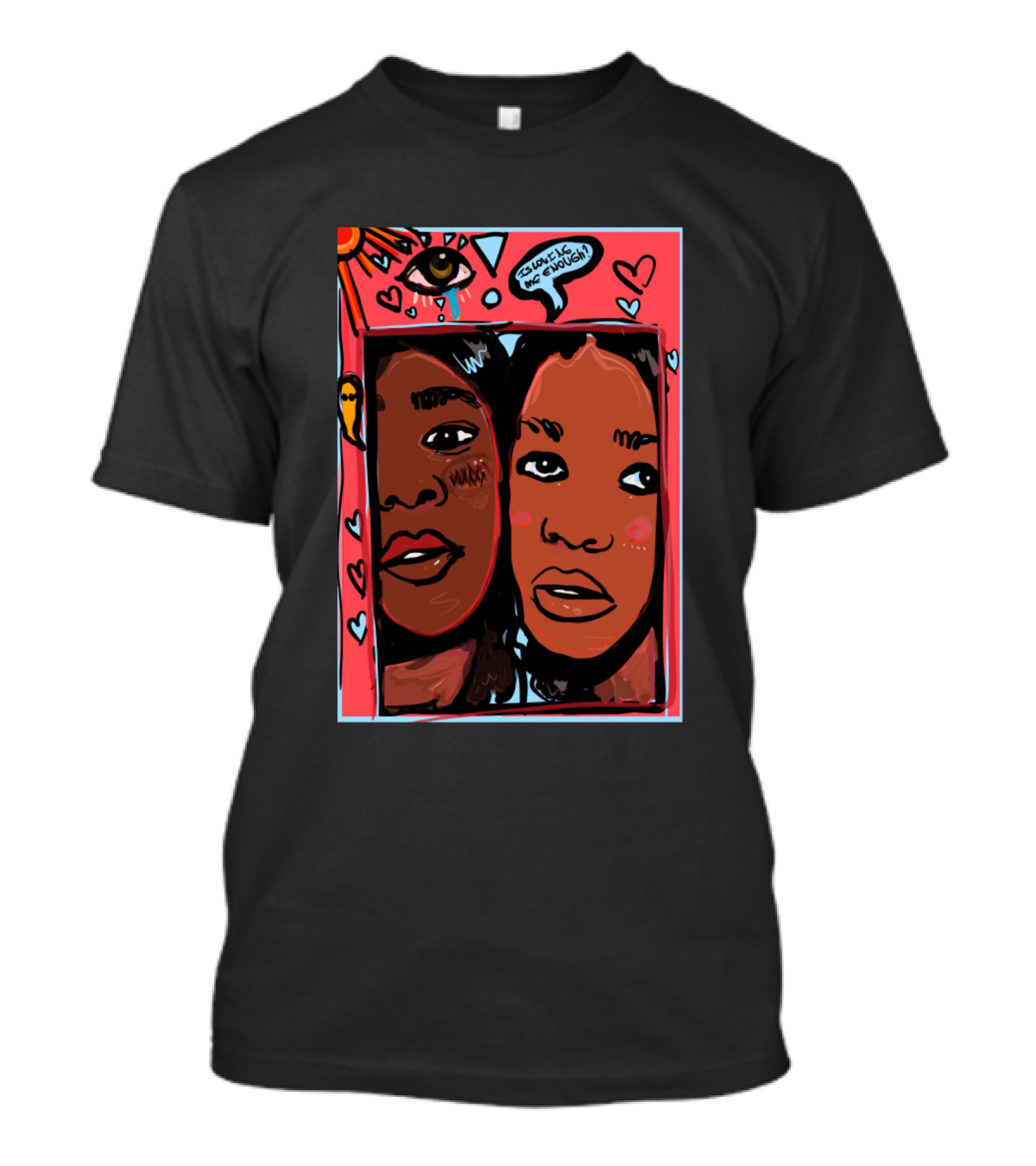 Is Loving Me Enough Portrait With Hearts Eye And Sunburst T-Shirt