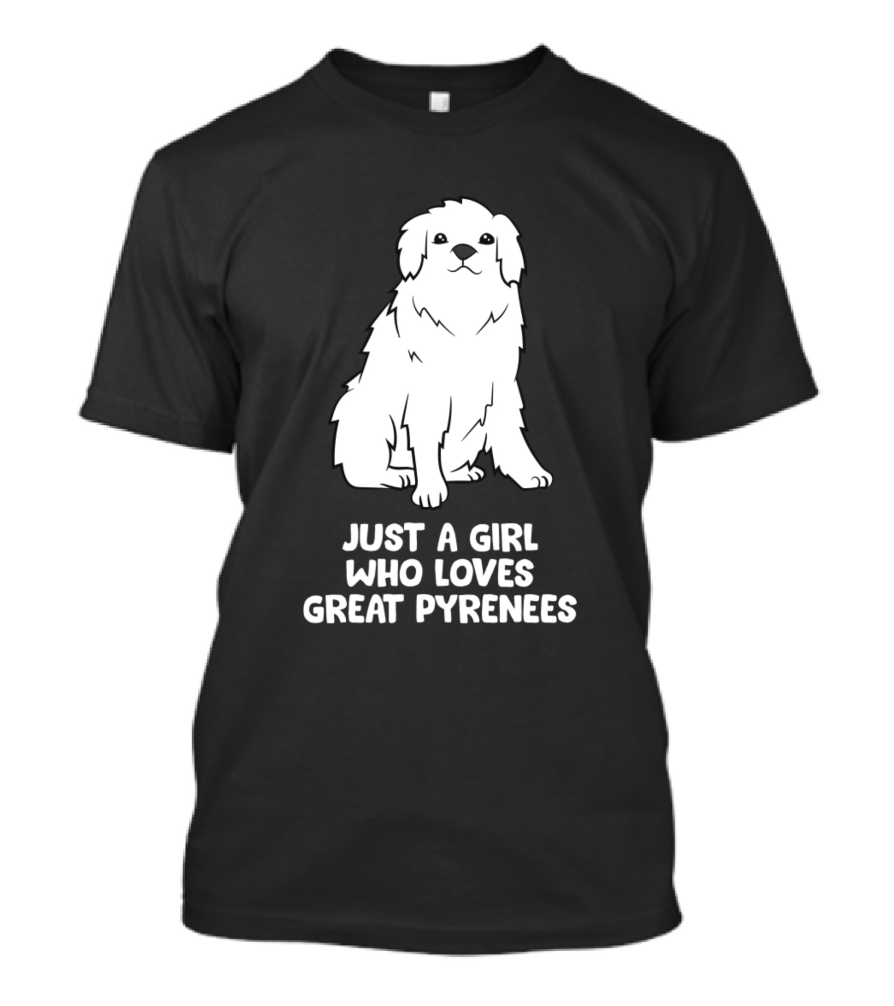 Just A Girl Who Loves Great Pyrenees T-Shirt