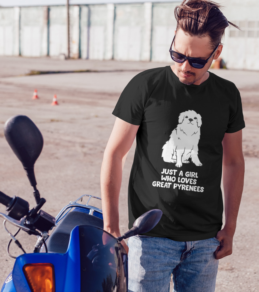 Just A Girl Who Loves Great Pyrenees T-Shirt