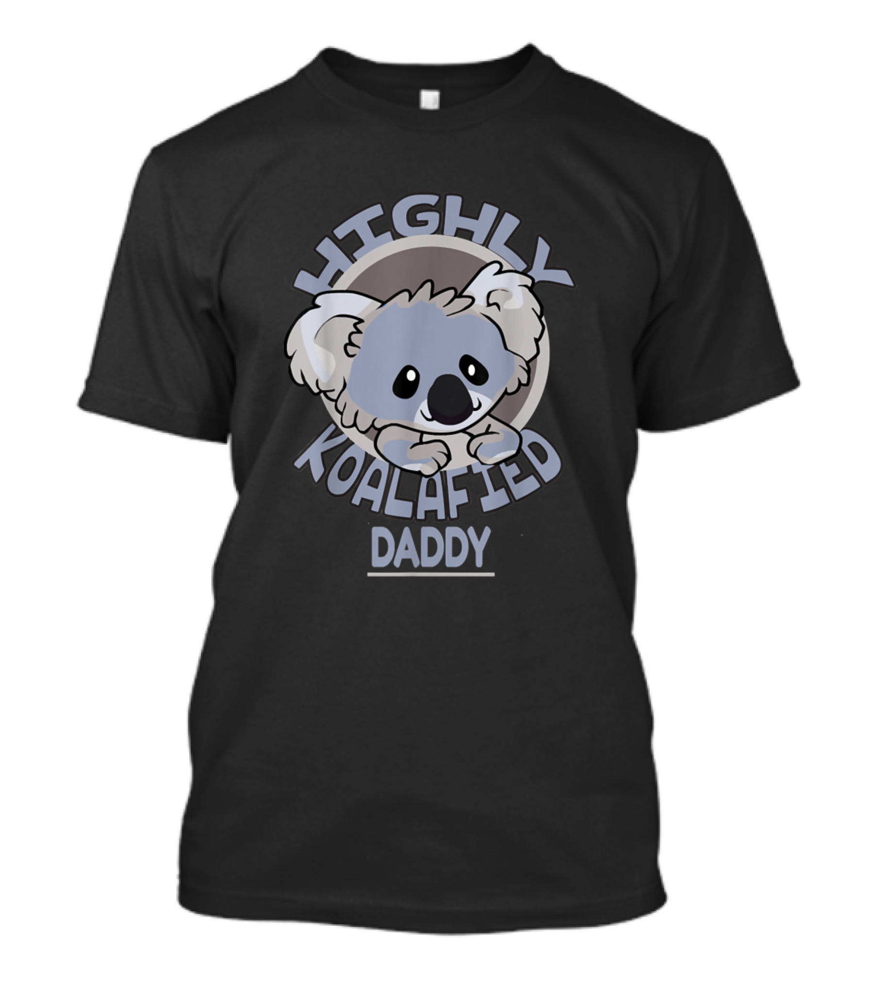 Highly Koalafied Daddy Koala Bear T-Shirt