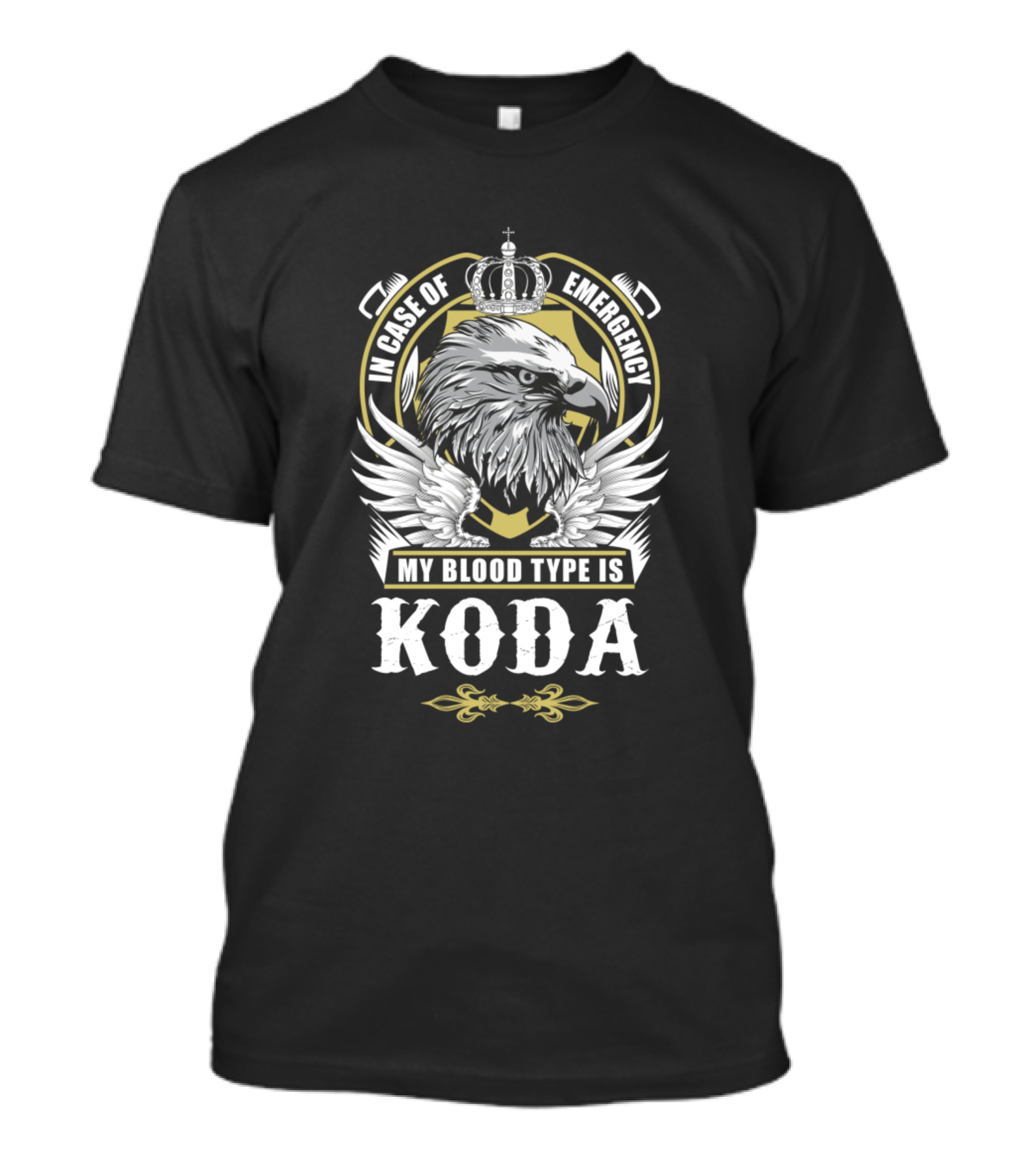 In Case Of Emergency My Blood Type Is Koda Eagle Emblem T-Shirt