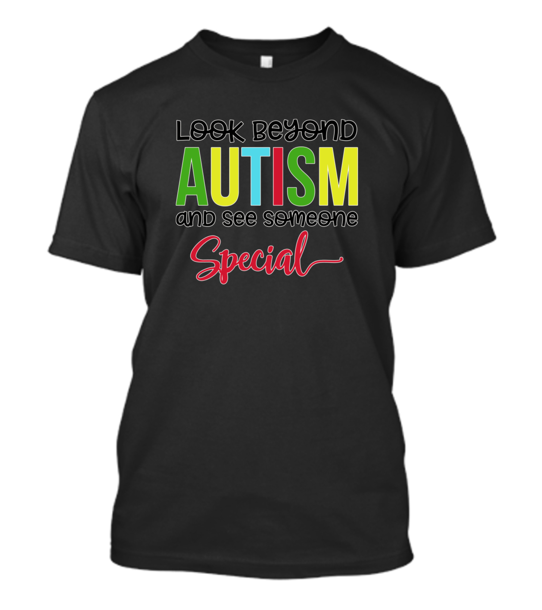 Look Beyond Autism And See Someone Special With Colorful Letters T-Shirt