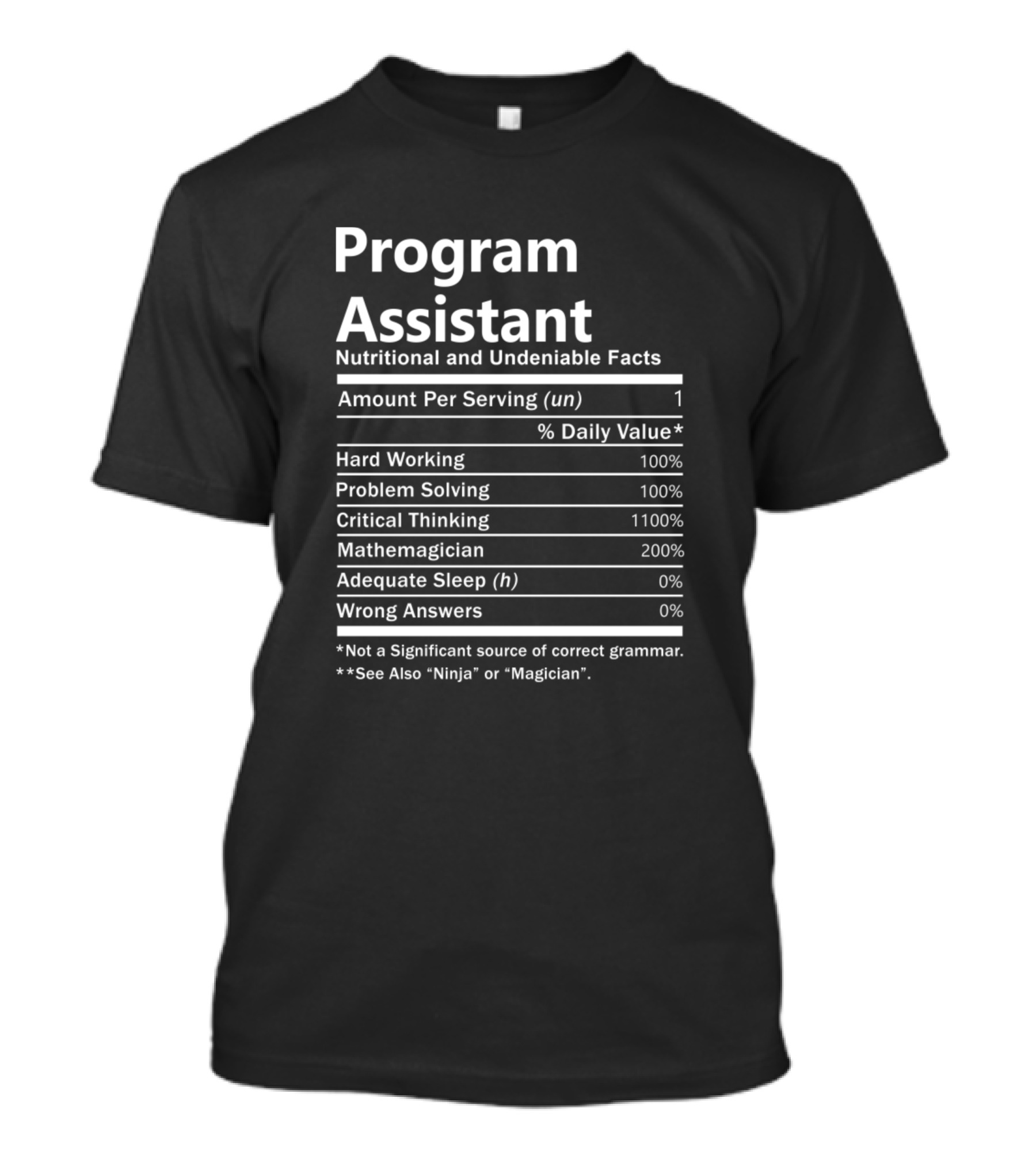 Program Assistant Nutritional And Undeniable Facts Chart T-Shirt