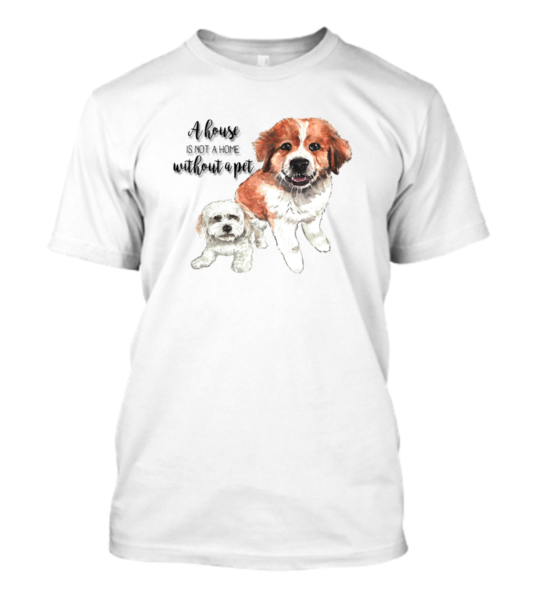 A House Is Not A Home Without A Pet Saint Bernard Puppy Watercolor T-Shirt