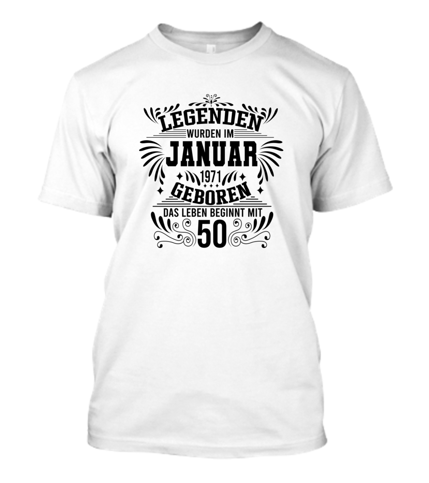 Legenden Wurden Im Januar 1971 Geboren Das Leben Beginnt Mit 50 T-Shirt