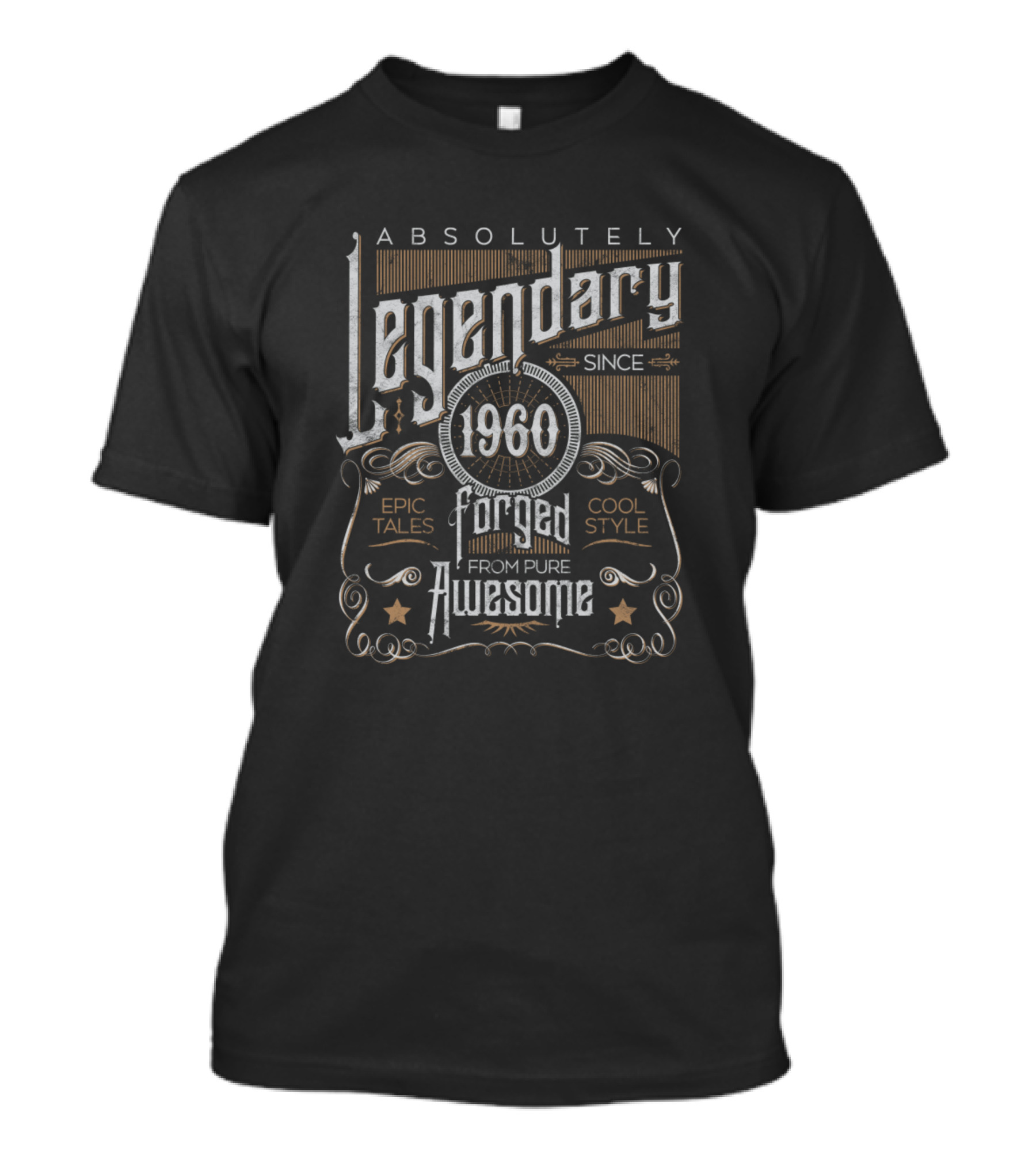 Absolutely Legendary Since 1960 Epic Tales Cool Style Forged From Pure Awesome T-Shirt
