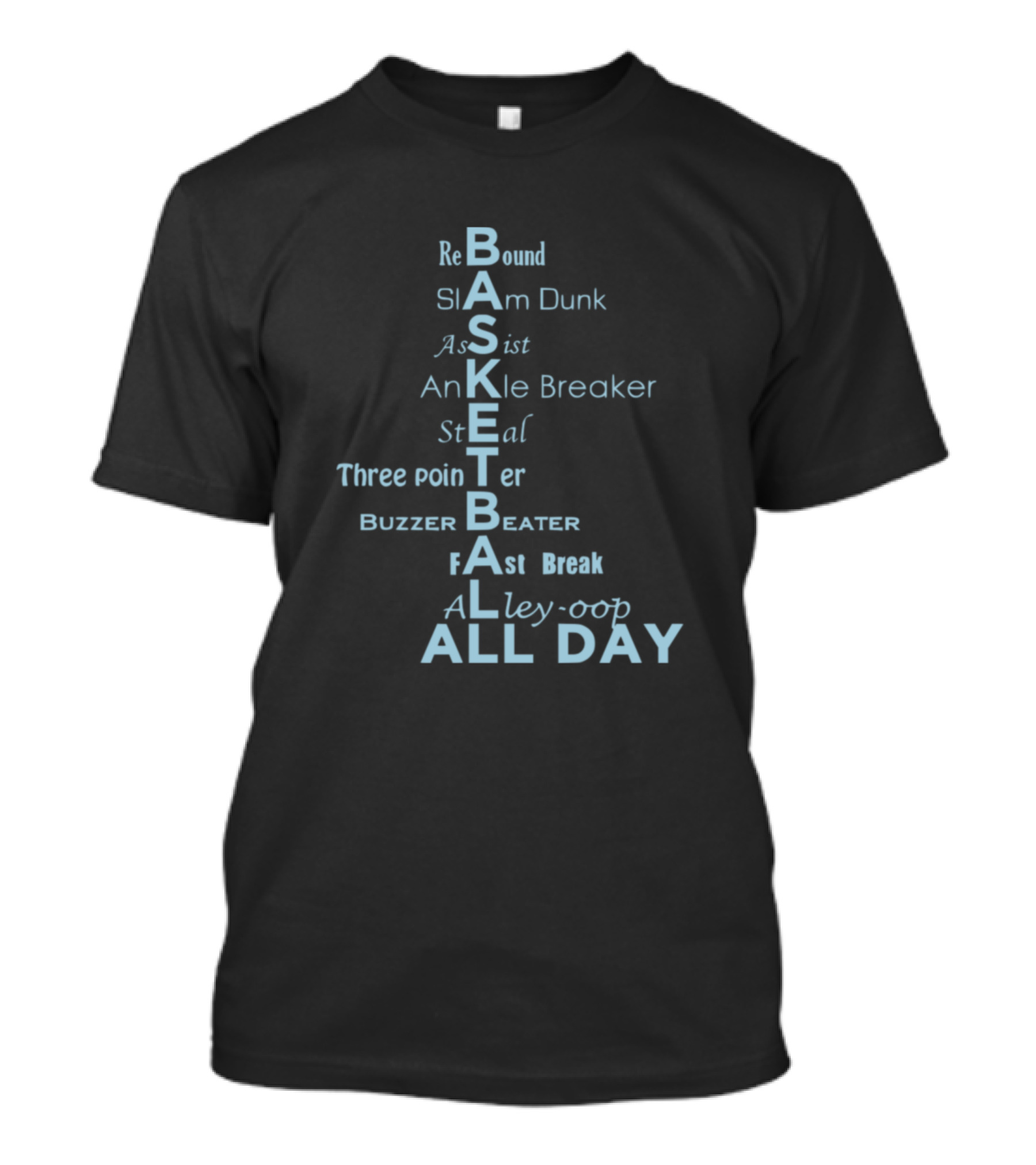 Basketball Rebound Slam Dunk Assist Ankle Breaker Steal Three Pointer Buzzer Beater Fast Break Alley-oop All Day T-Shirt