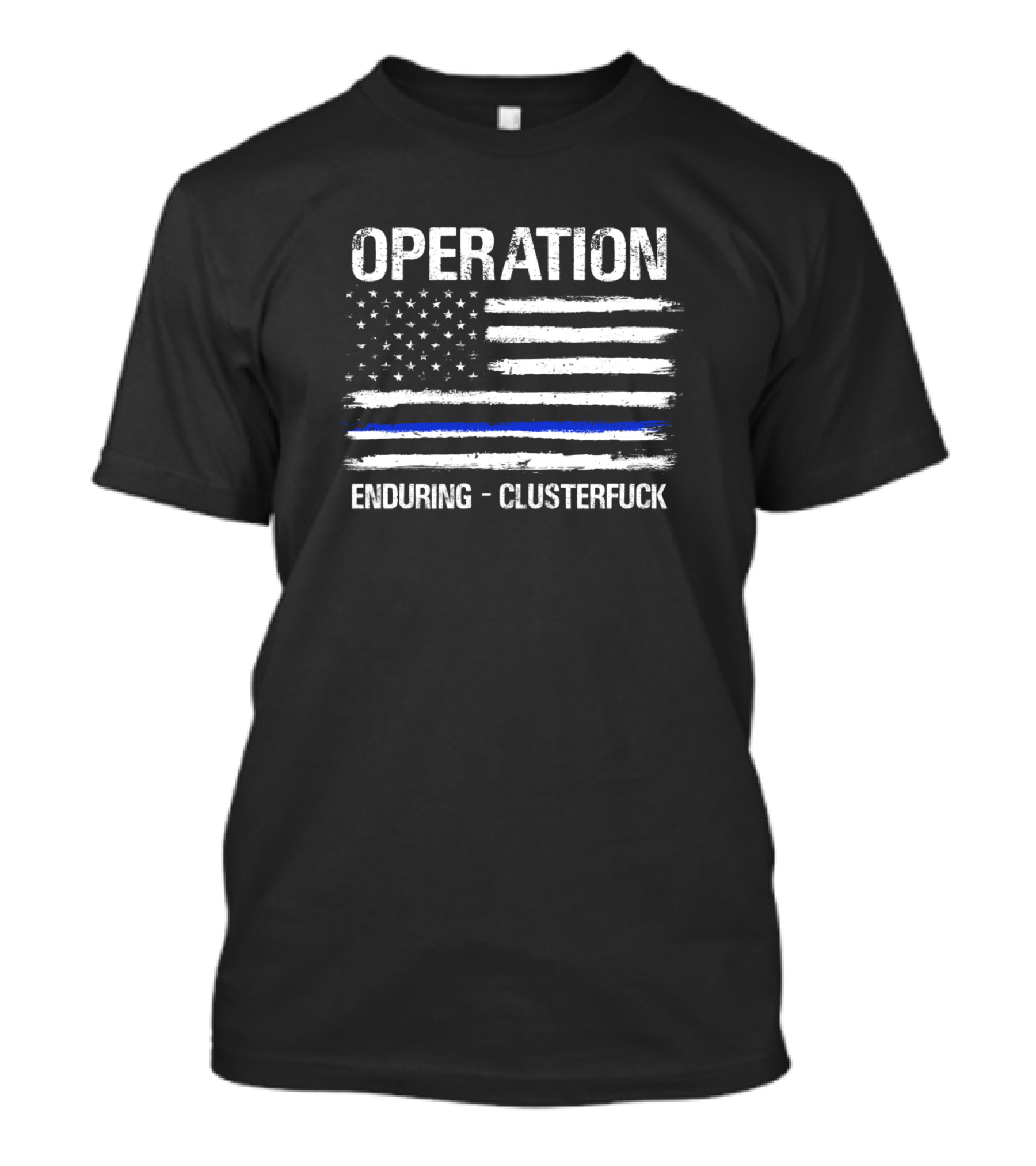 Operation Enduring Clusterfuck American Flag T-Shirt