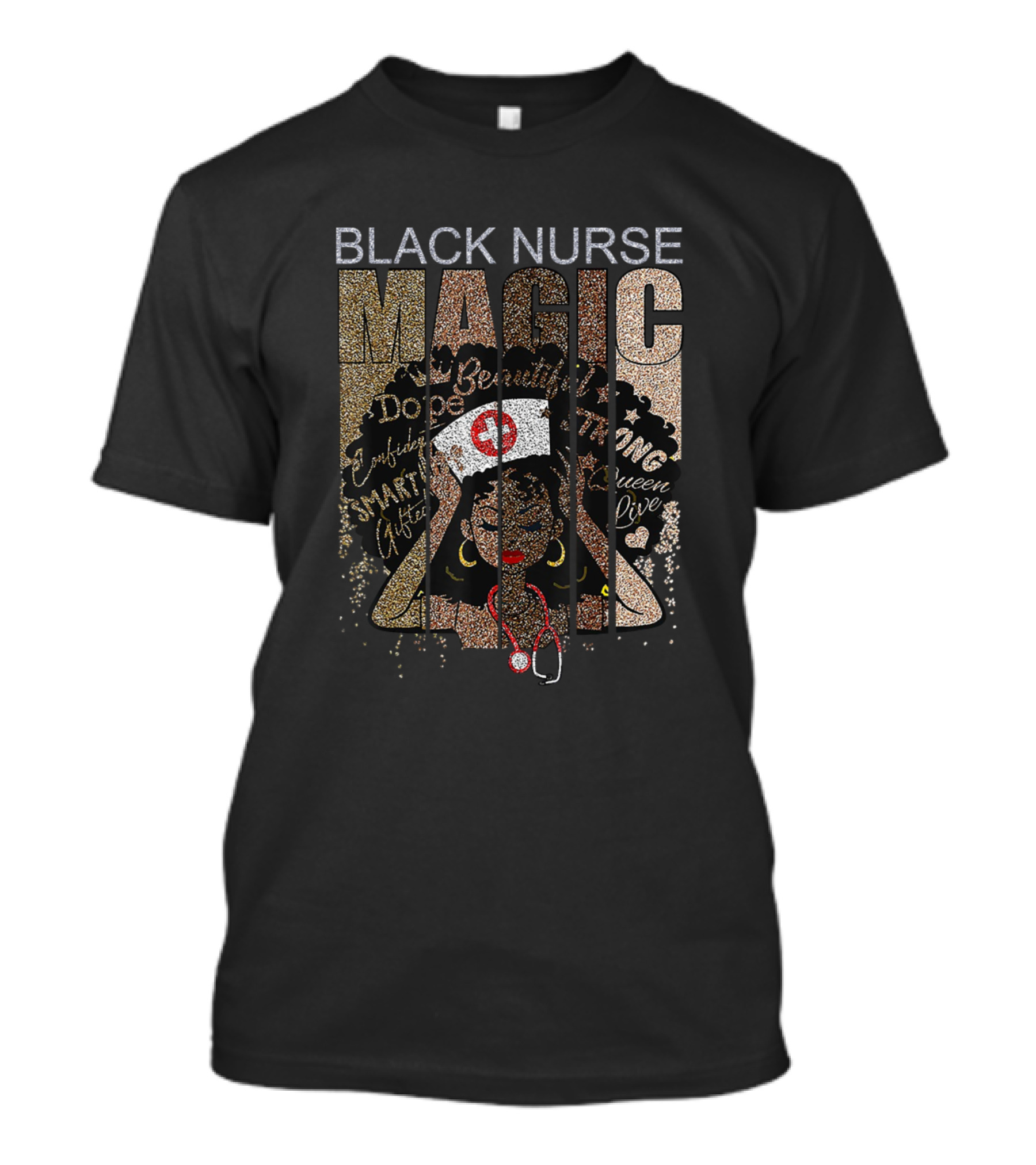 Black Nurse Magic Dope Confident Strong Smart Beautiful Queen Live T-Shirt