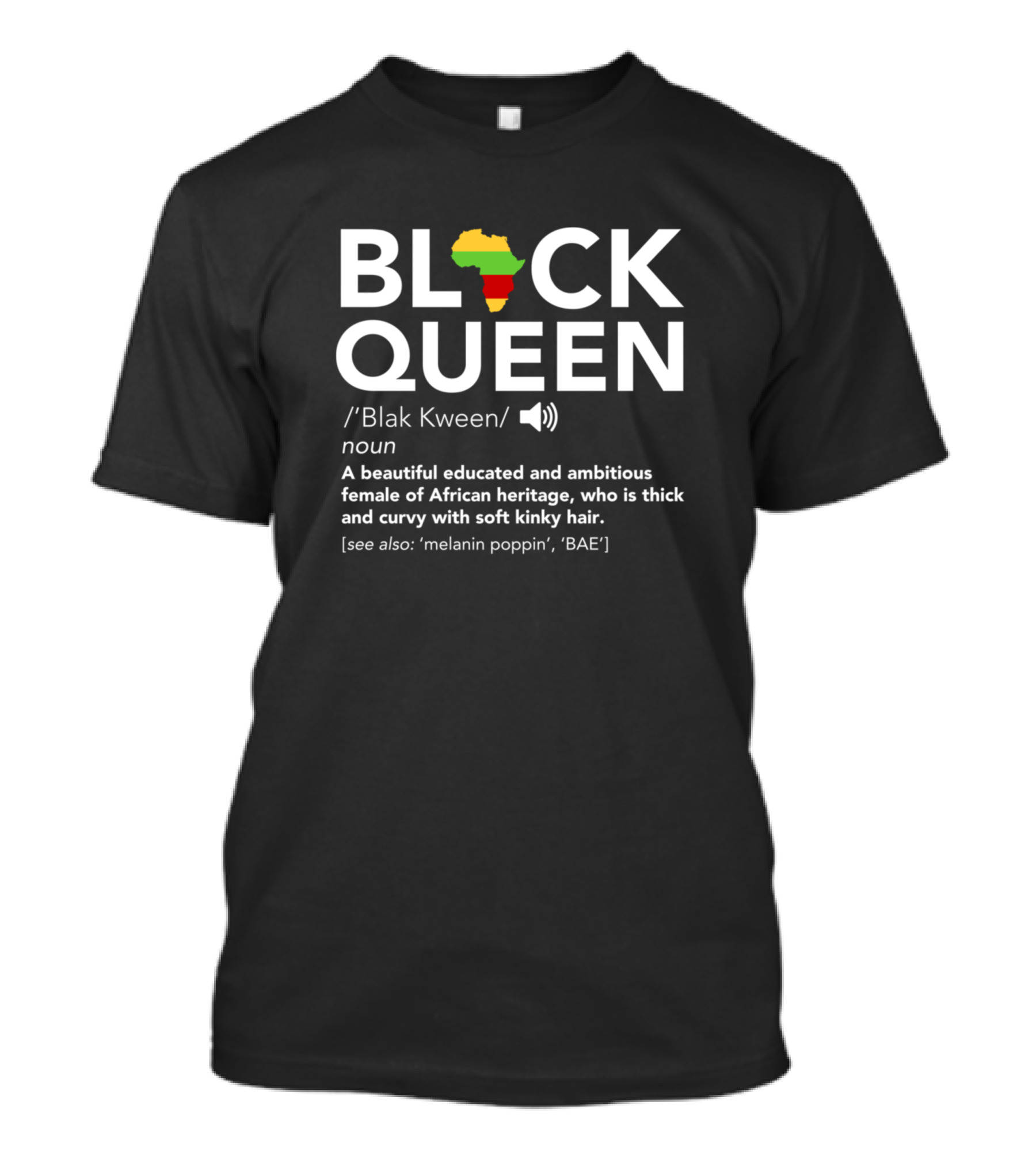 BLACK QUEEN Definition African Heritage Melanin Poppin BAE Pride T-Shirt
