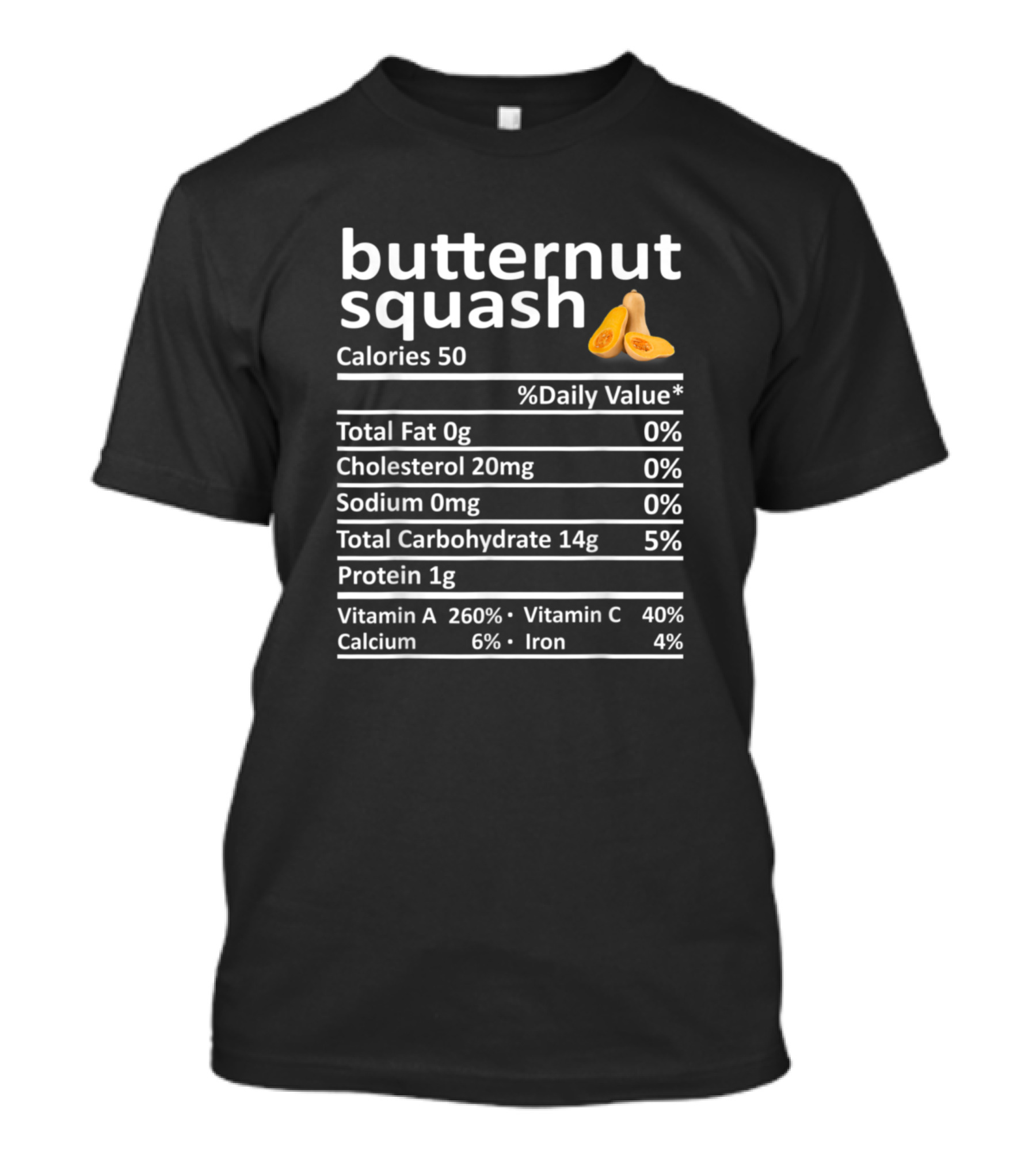 Butternut Squash Nutrition Facts Calories Total Fat Cholesterol Sodium Carbohydrate Protein Vitamin A C Calcium Iron T-Shirt