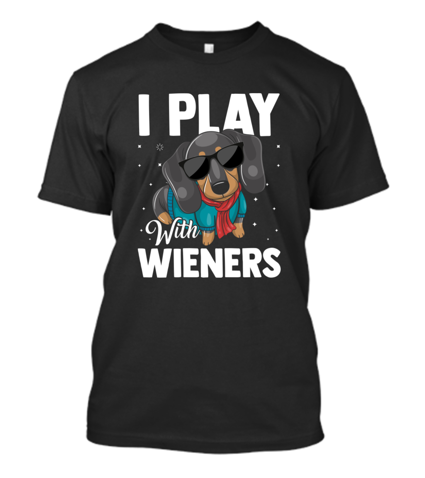 I Play With Wieners Dachshund Wearing Sunglasses And Scarf T-Shirt
