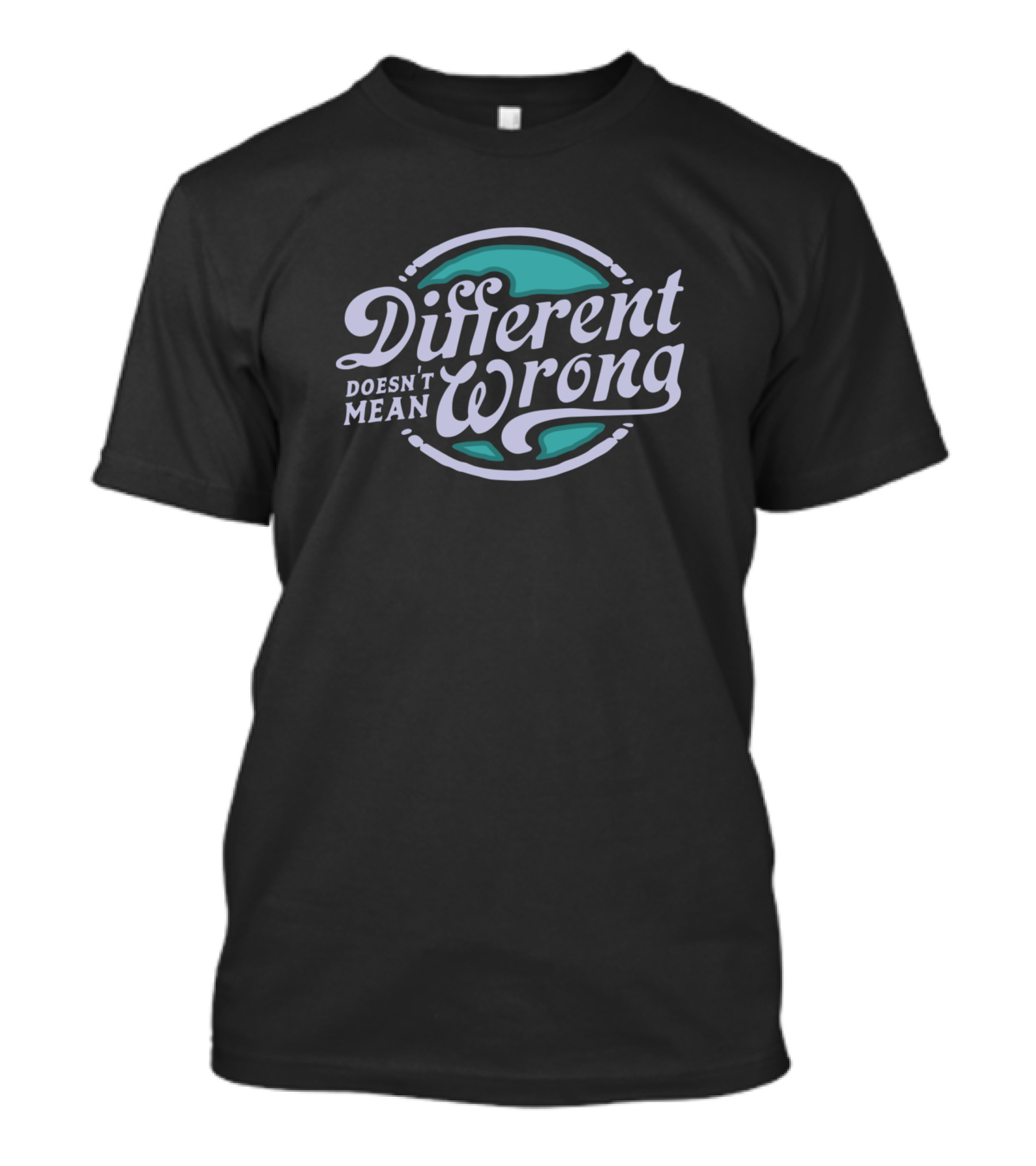Different Doesn't Mean Wrong Earth T-Shirt