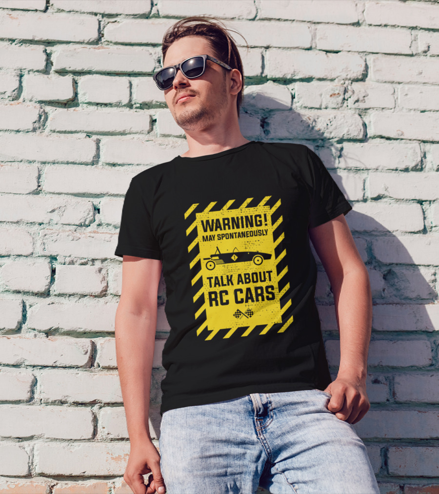 Warning May Spontaneously Talk About RC Cars T-Shirt