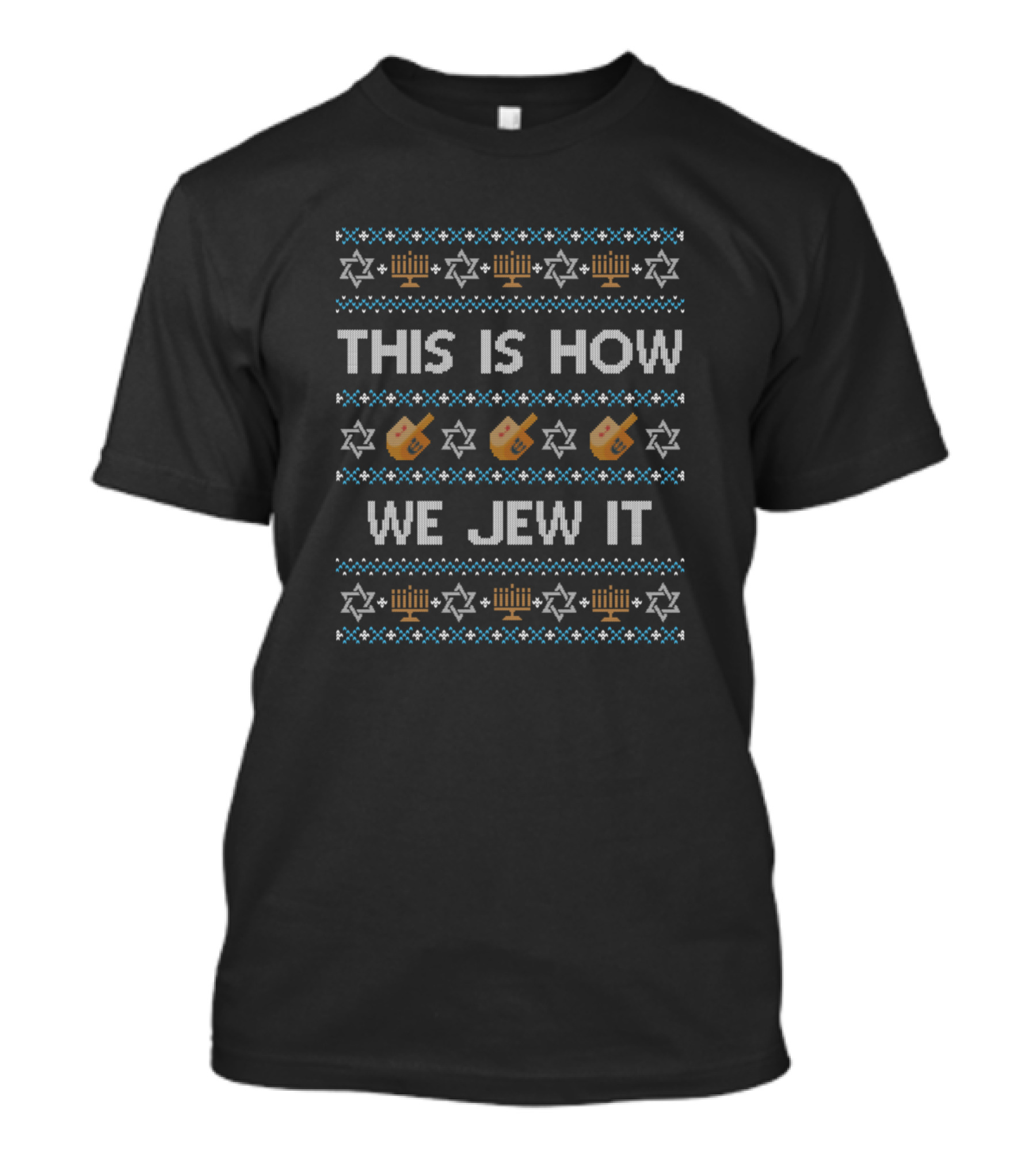 Funny Ugly Hanukkah This Is How We Jew It Menorah Dreidel Star T-Shirt