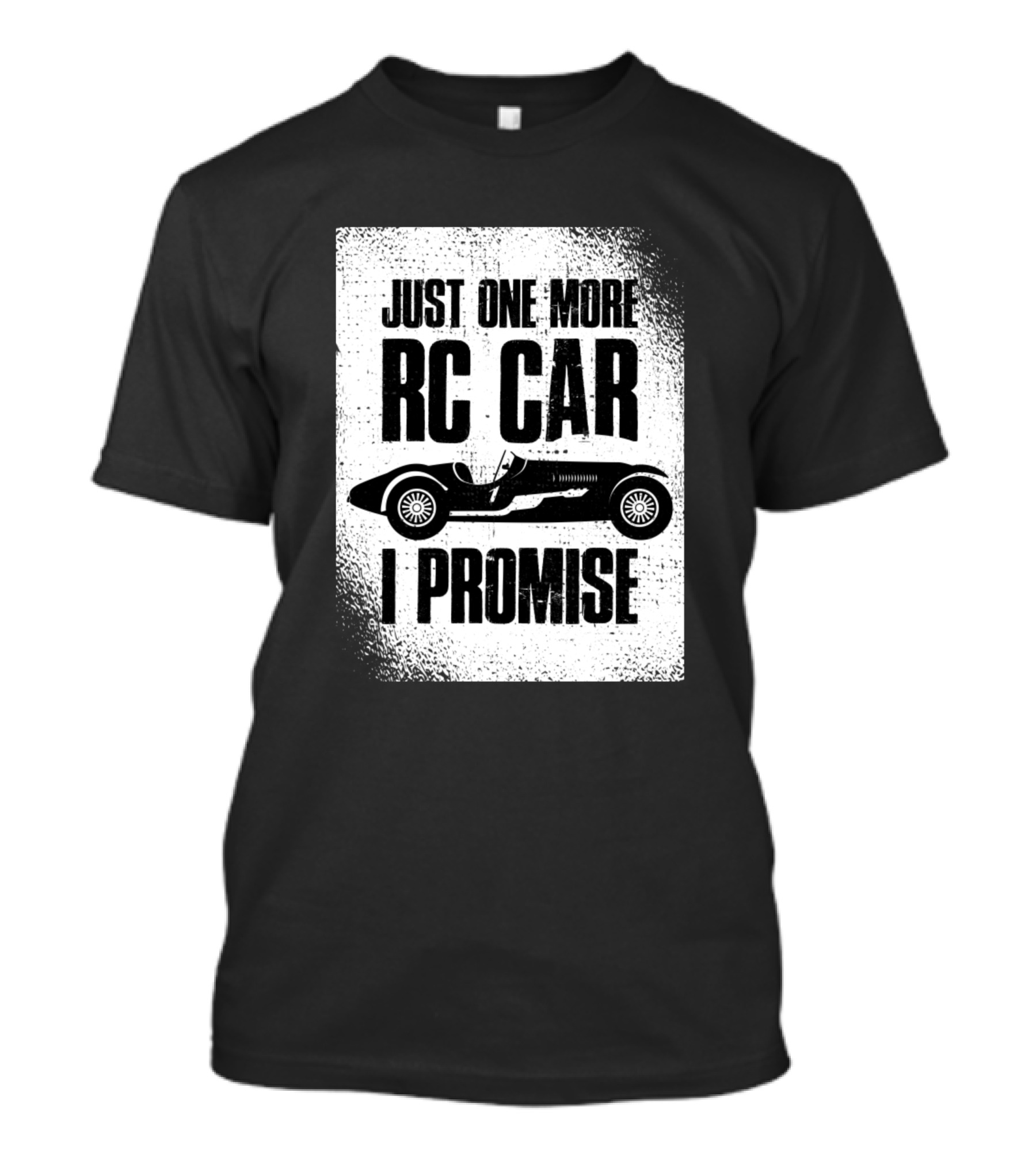 Just One More RC Car I Promise Funny RC Car Enthusiast T-Shirt