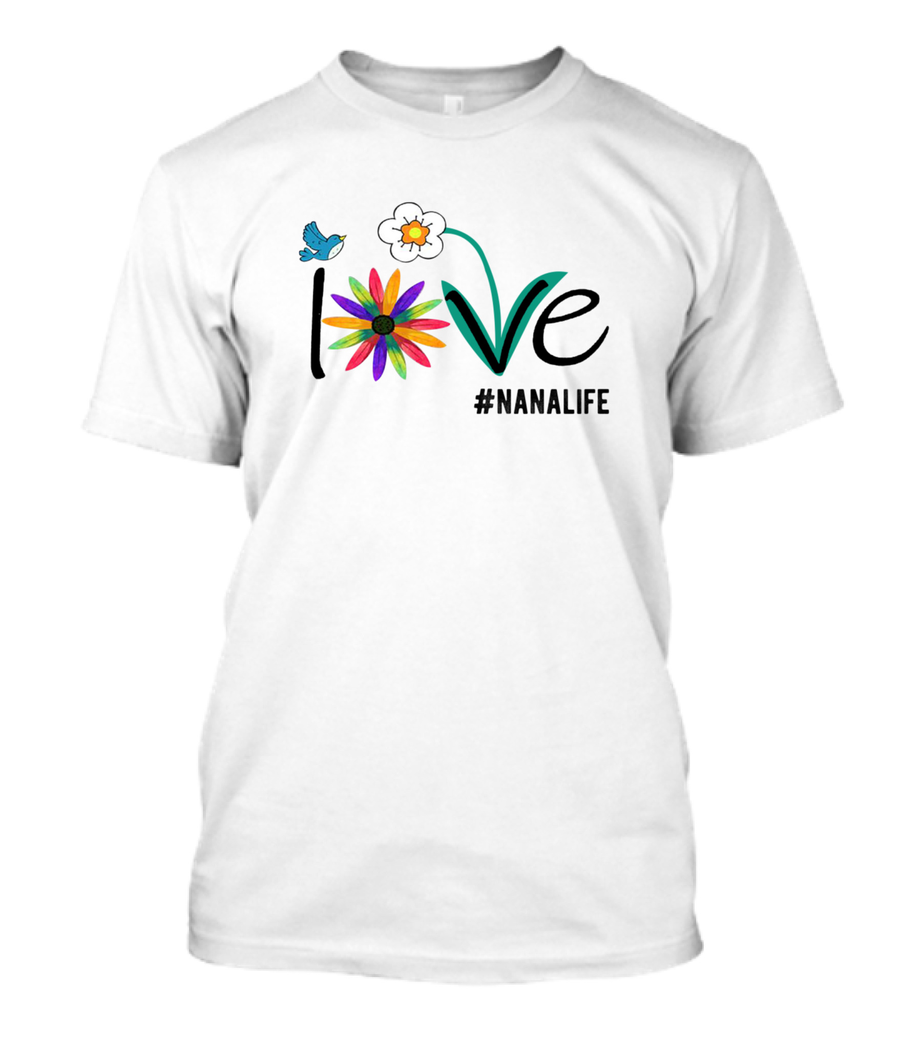 Love #NanaLife With Colorful Flowers And Bird T-Shirt