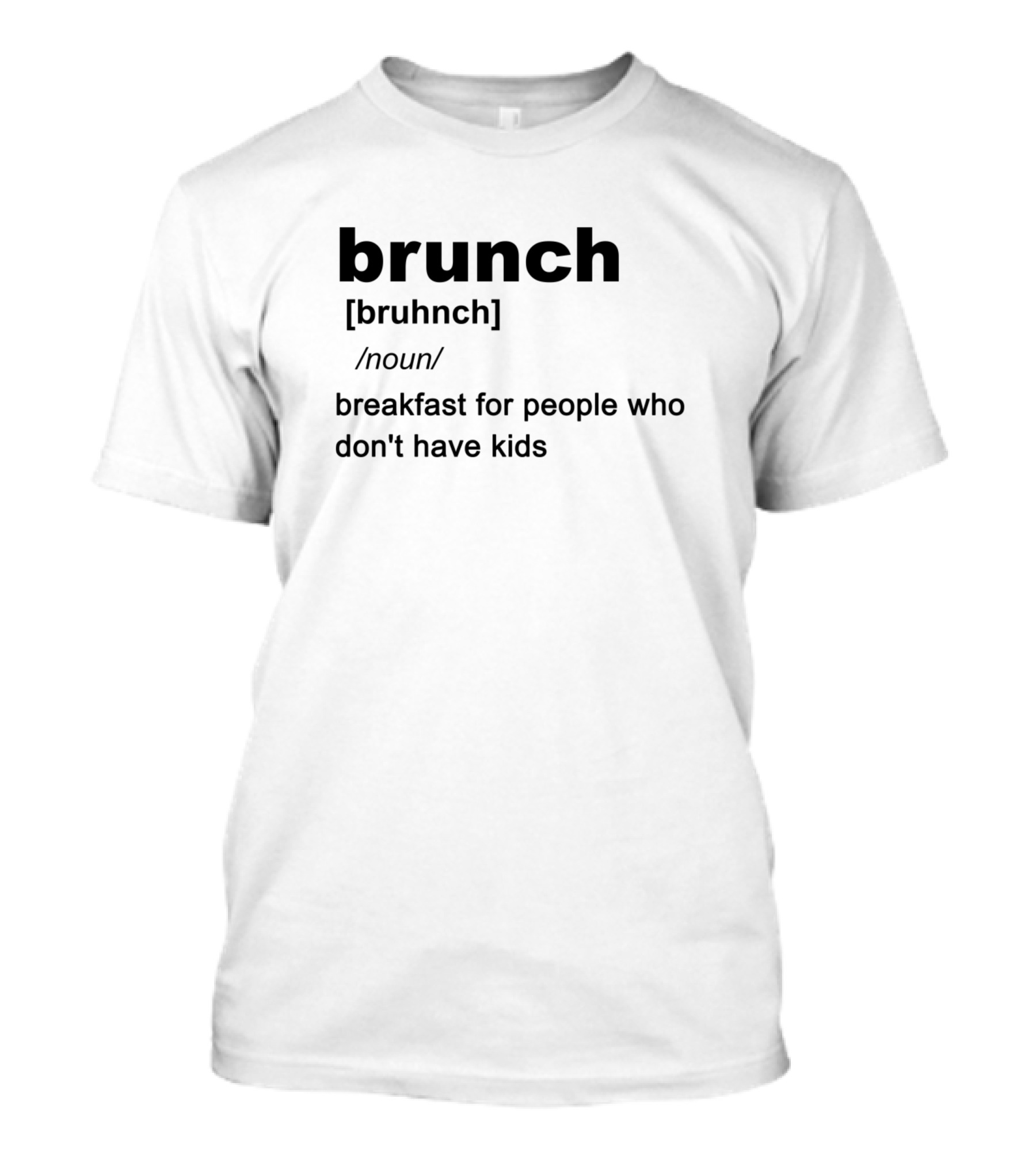 Brunch Funny Dictionary Definition Breakfast For People Who Don't Have Kids Parenting Famil T-Shirt