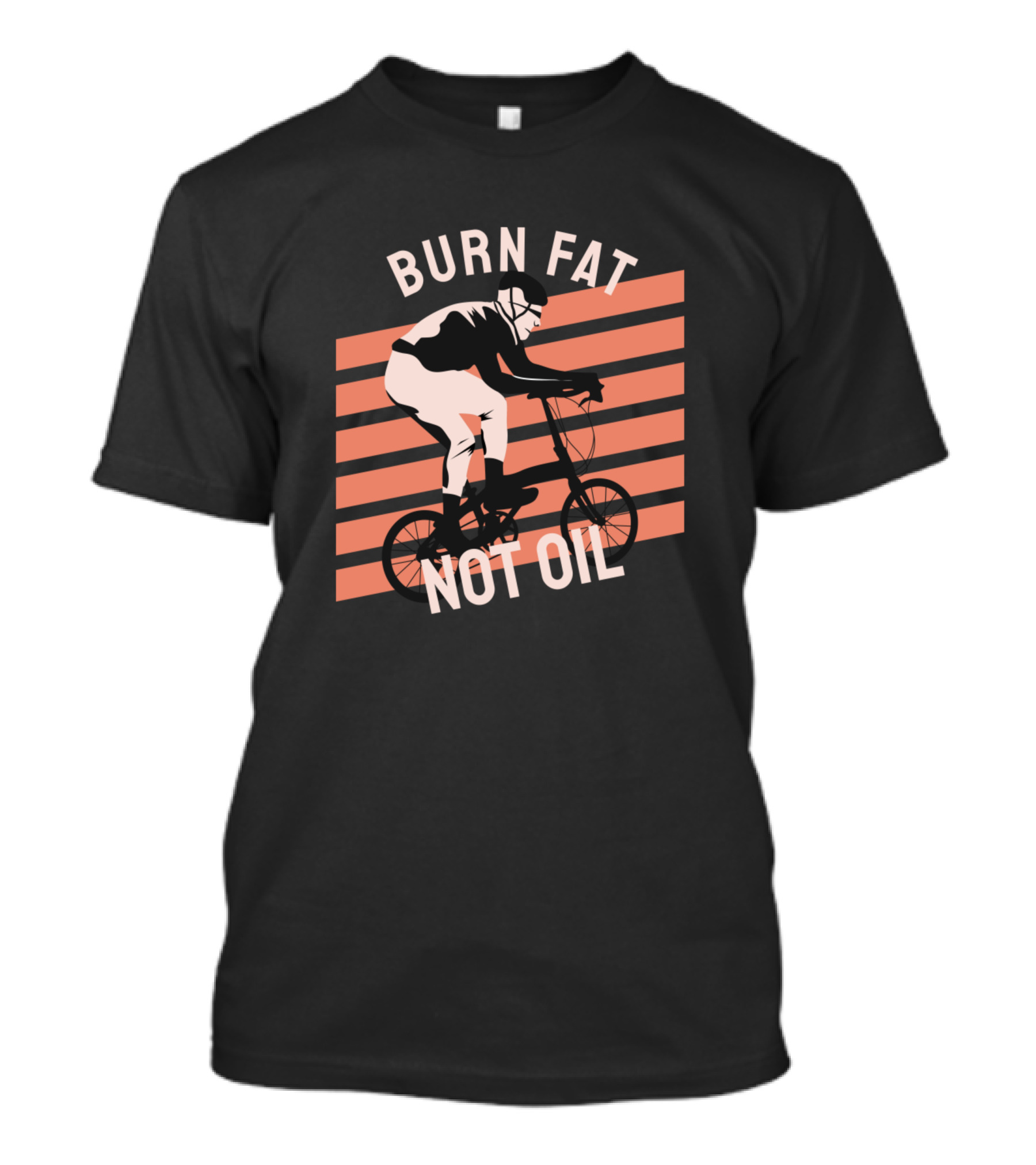 Burn Fat Not Oil Biking Silhouette With Stripes T-Shirt