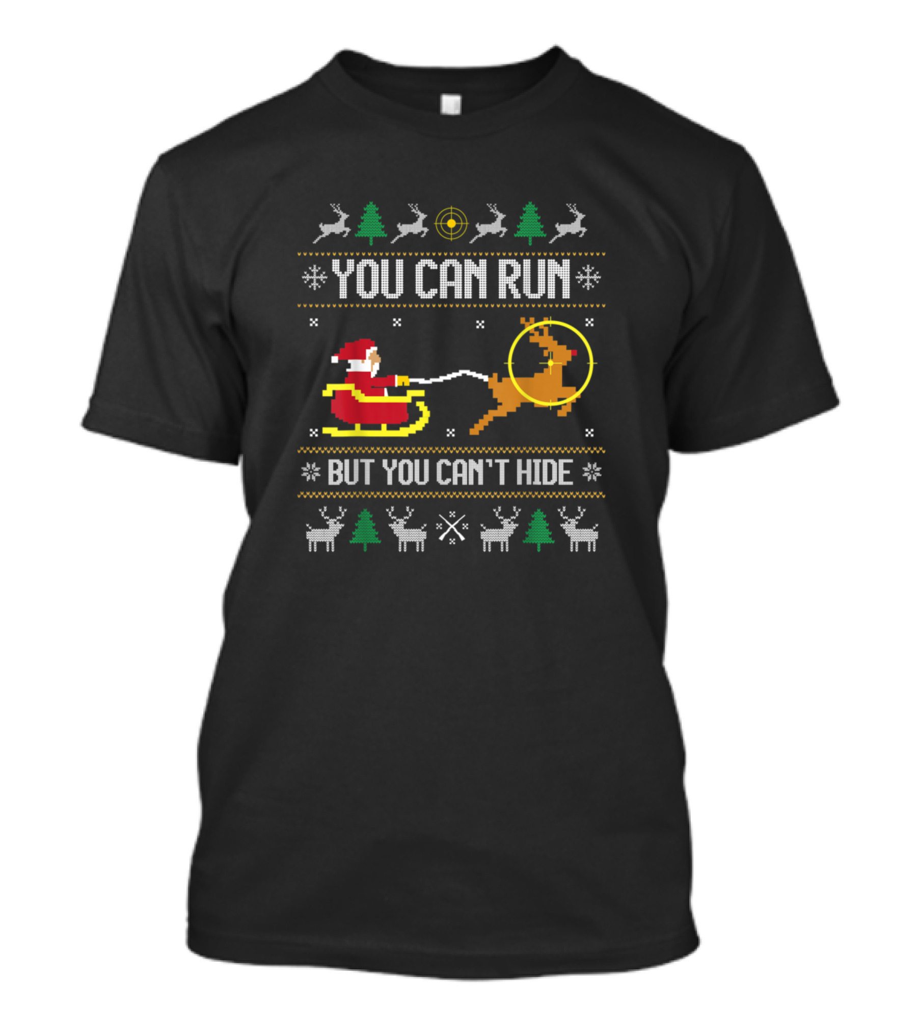 Deer Hunting You Can Run But You Can't Hide Santa Claus Ugly Christmas T-Shirt