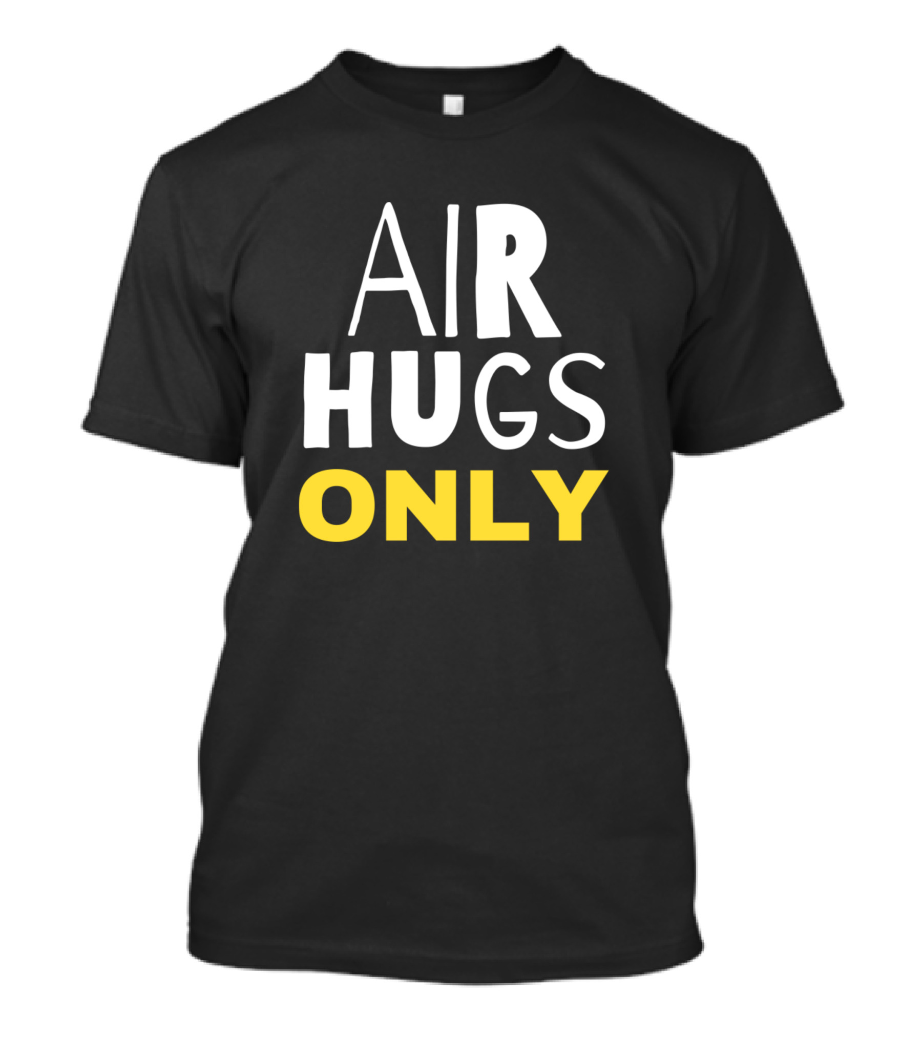Air Hugs Only Social Distancing Humor T-Shirt