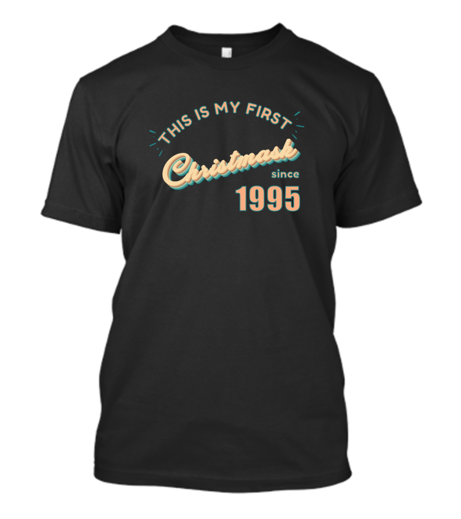 This Is My First Christmask Since 1995 Retro Aesthetic Text T-Shirt