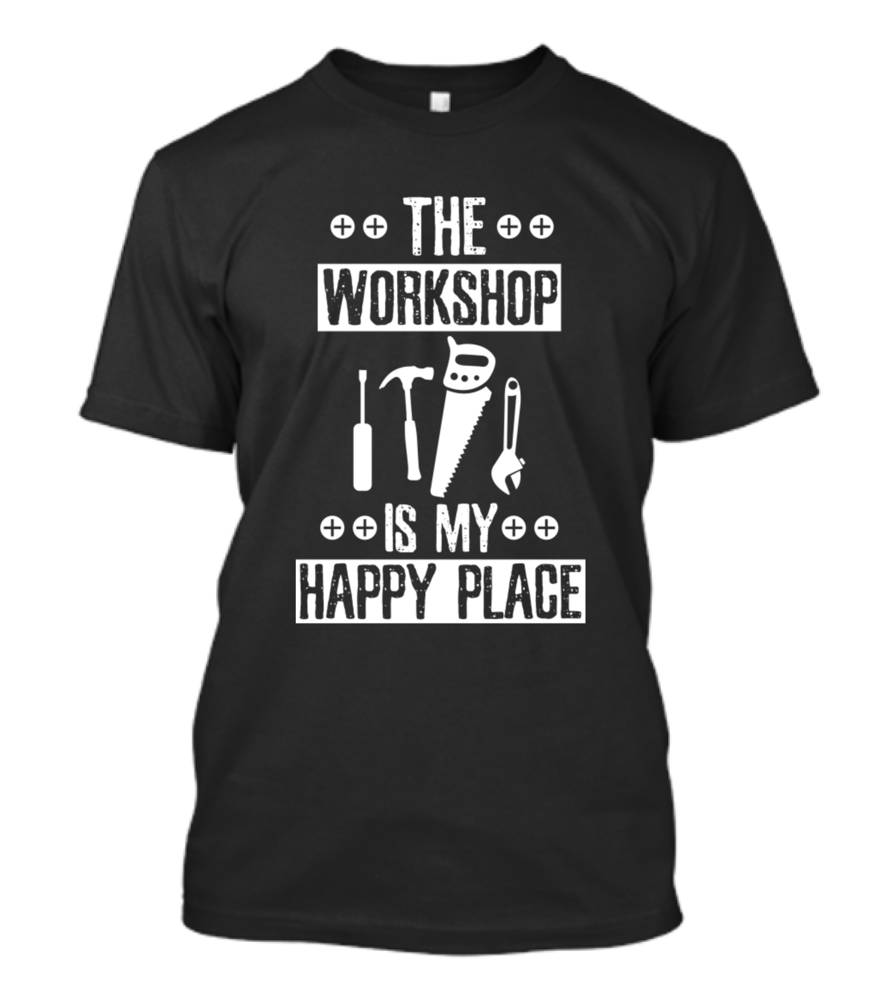 THE WORKSHOP IS MY HAPPY PLACE T-Shirt