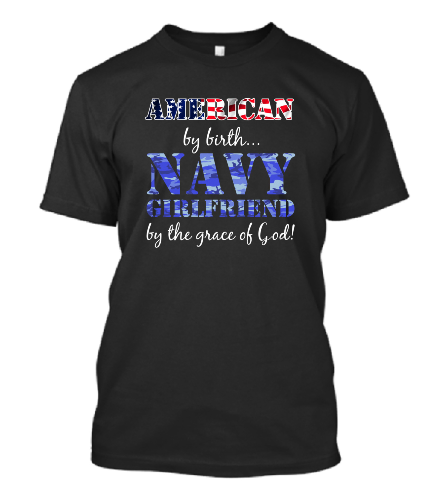American By Birth Navy Girlfriend By The Grace Of God T-Shirt