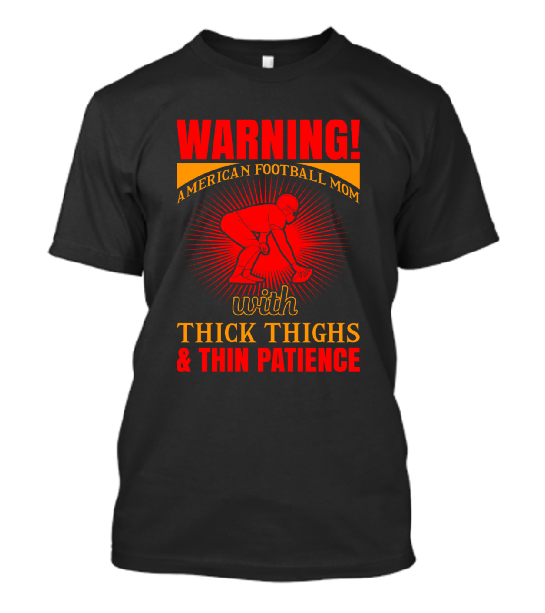 WARNING American Football Mom With Thick Thighs And Thin Patience T-Shirt
