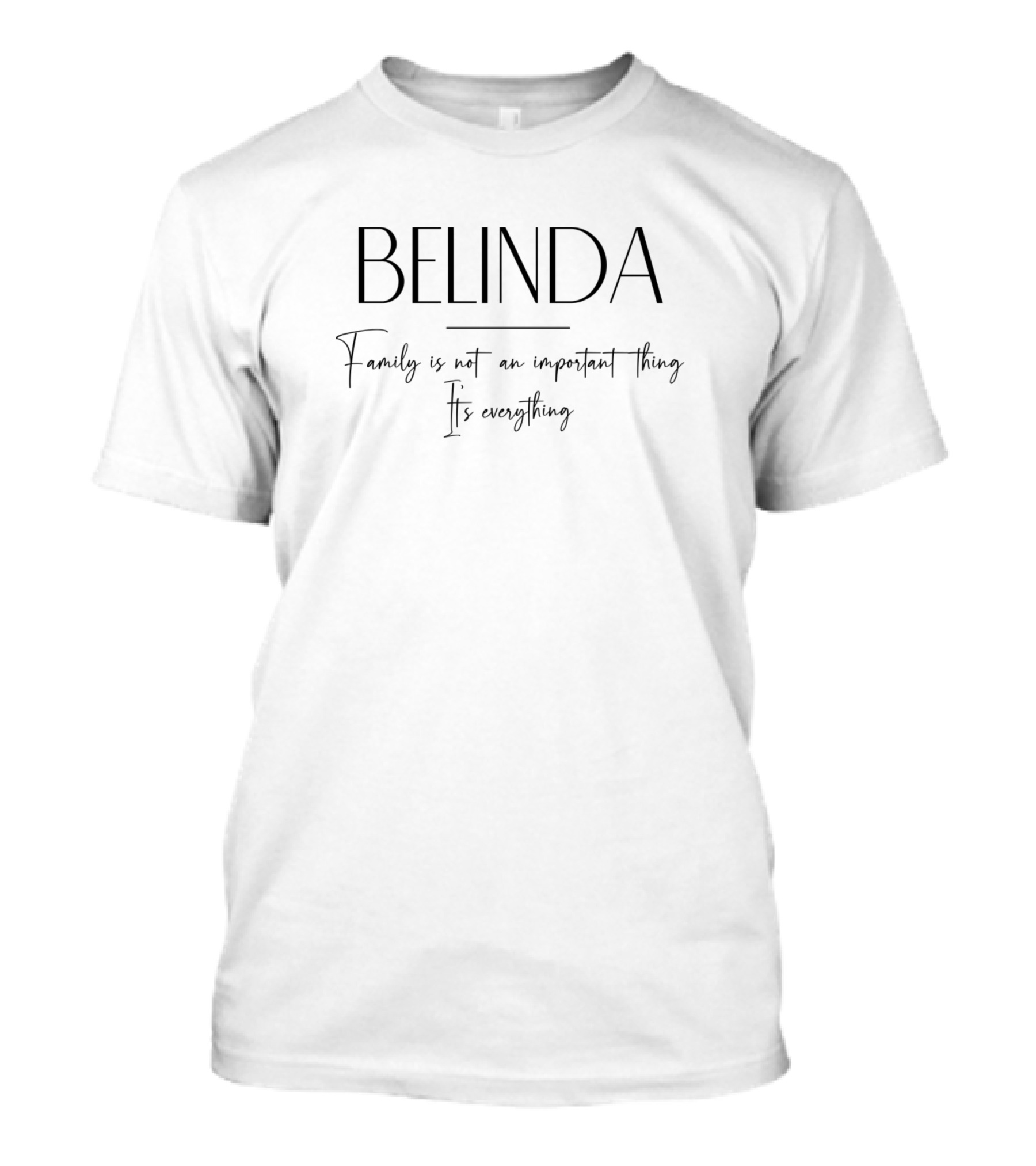 Belinda Family Is Everything T-Shirt