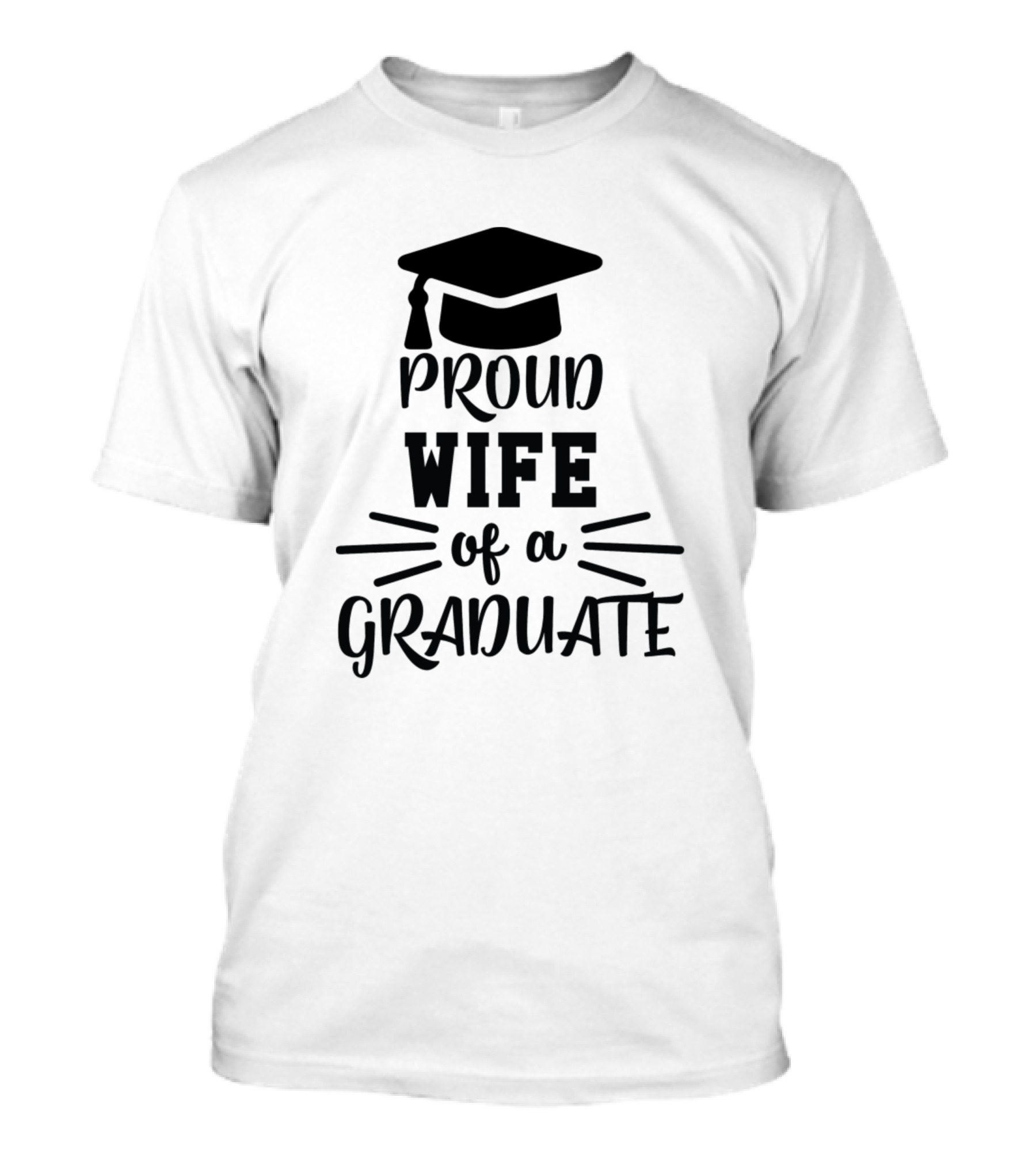 Proud Wife Of A Graduate T-Shirt