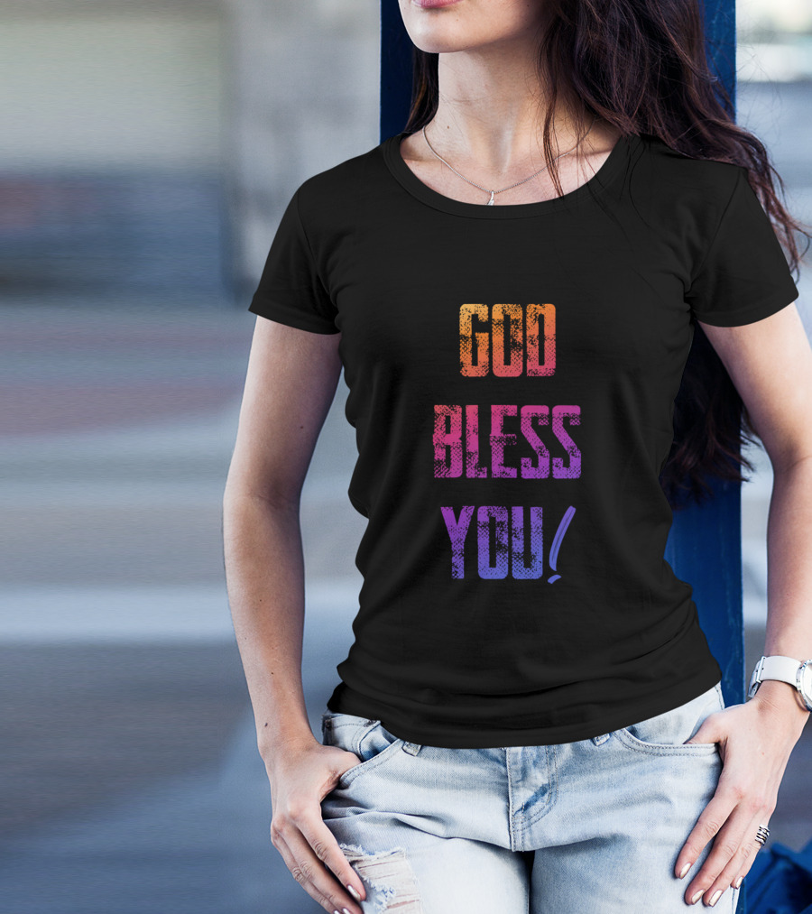God Bless You Christian Design Spiritual Message T-Shirt