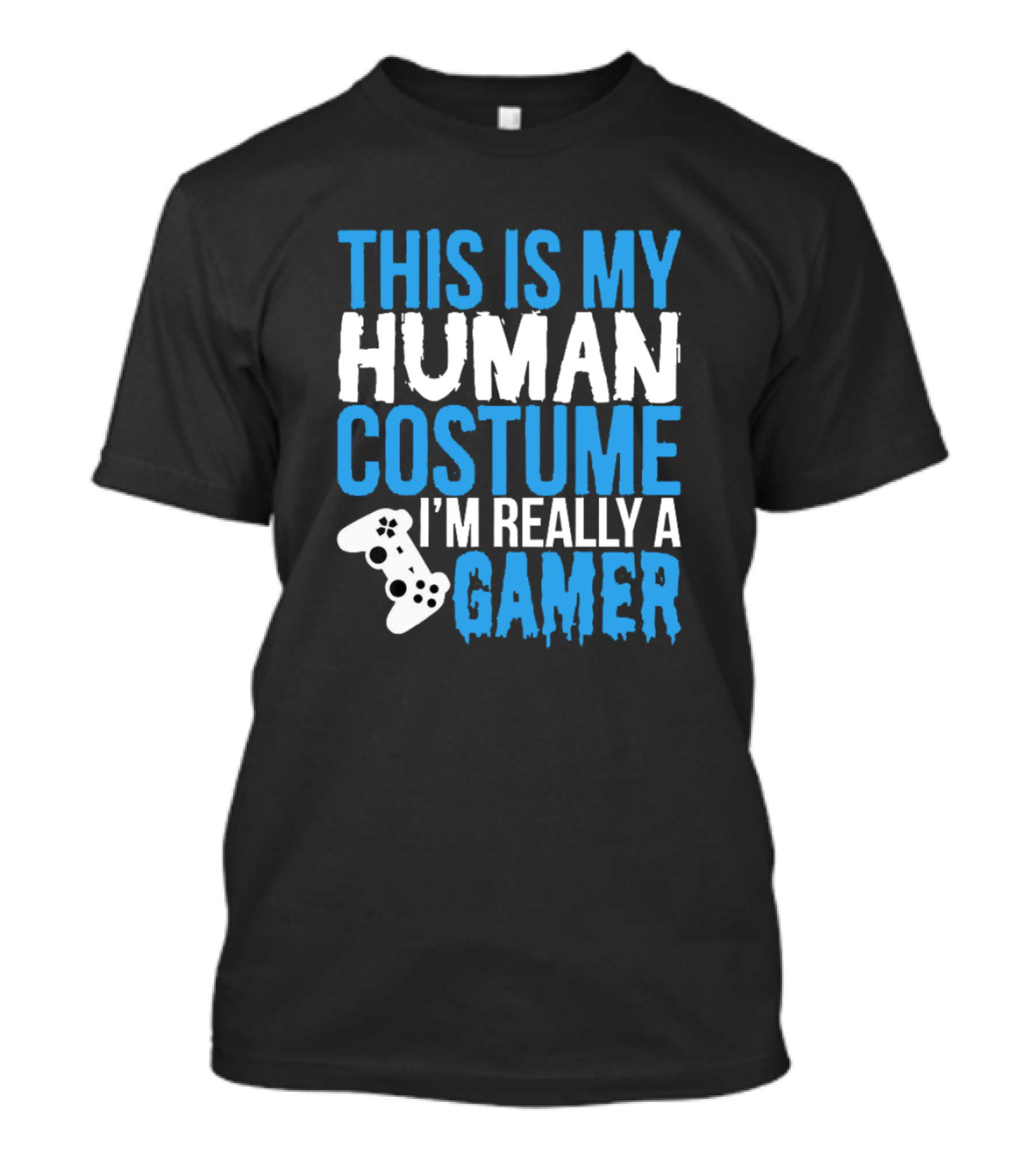 This Is My Human Costume I'm Really A Gamer T-Shirt