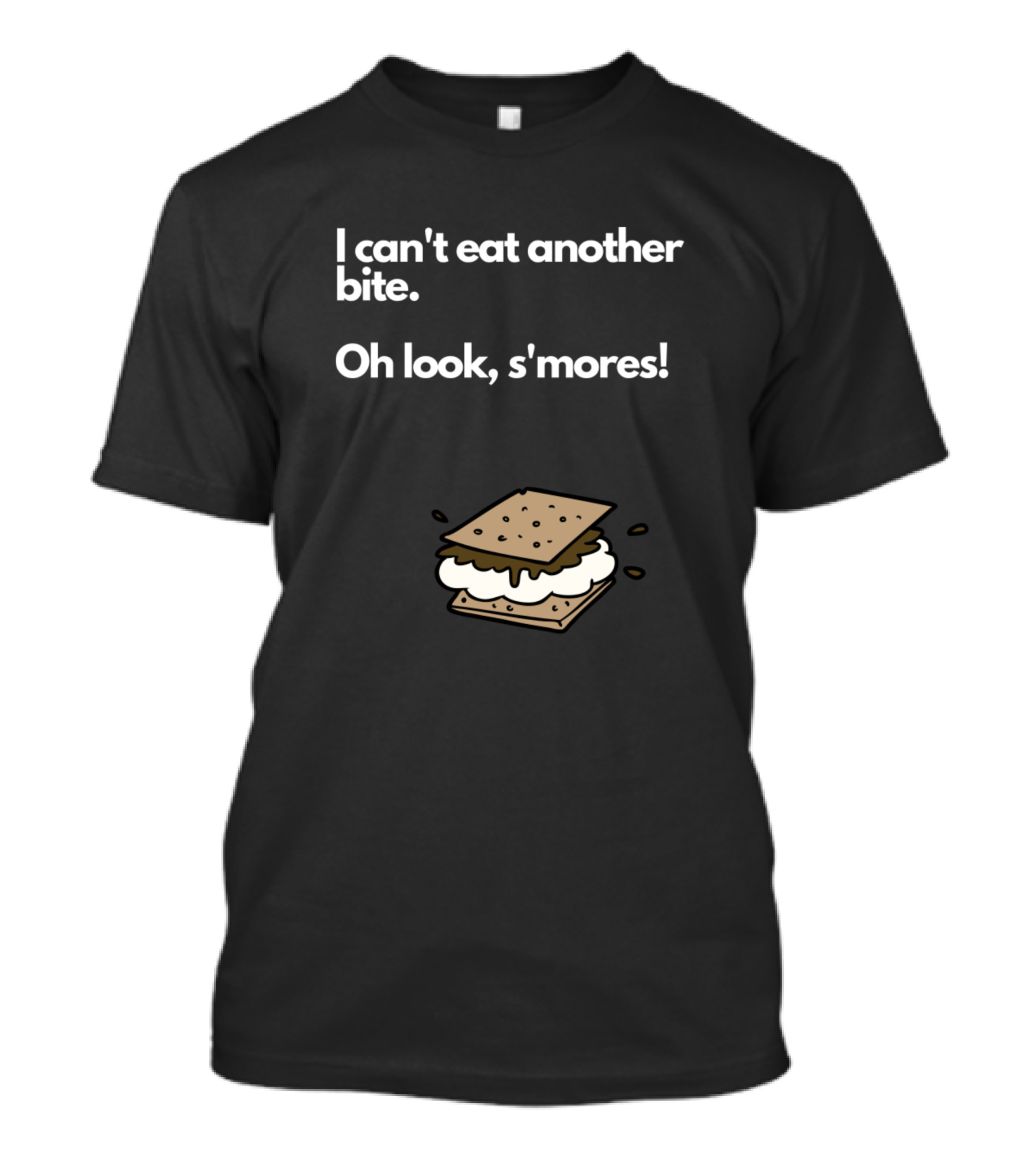 I Can't Eat Another Bite Oh Look S'mores Marshmallow Treat T-Shirt