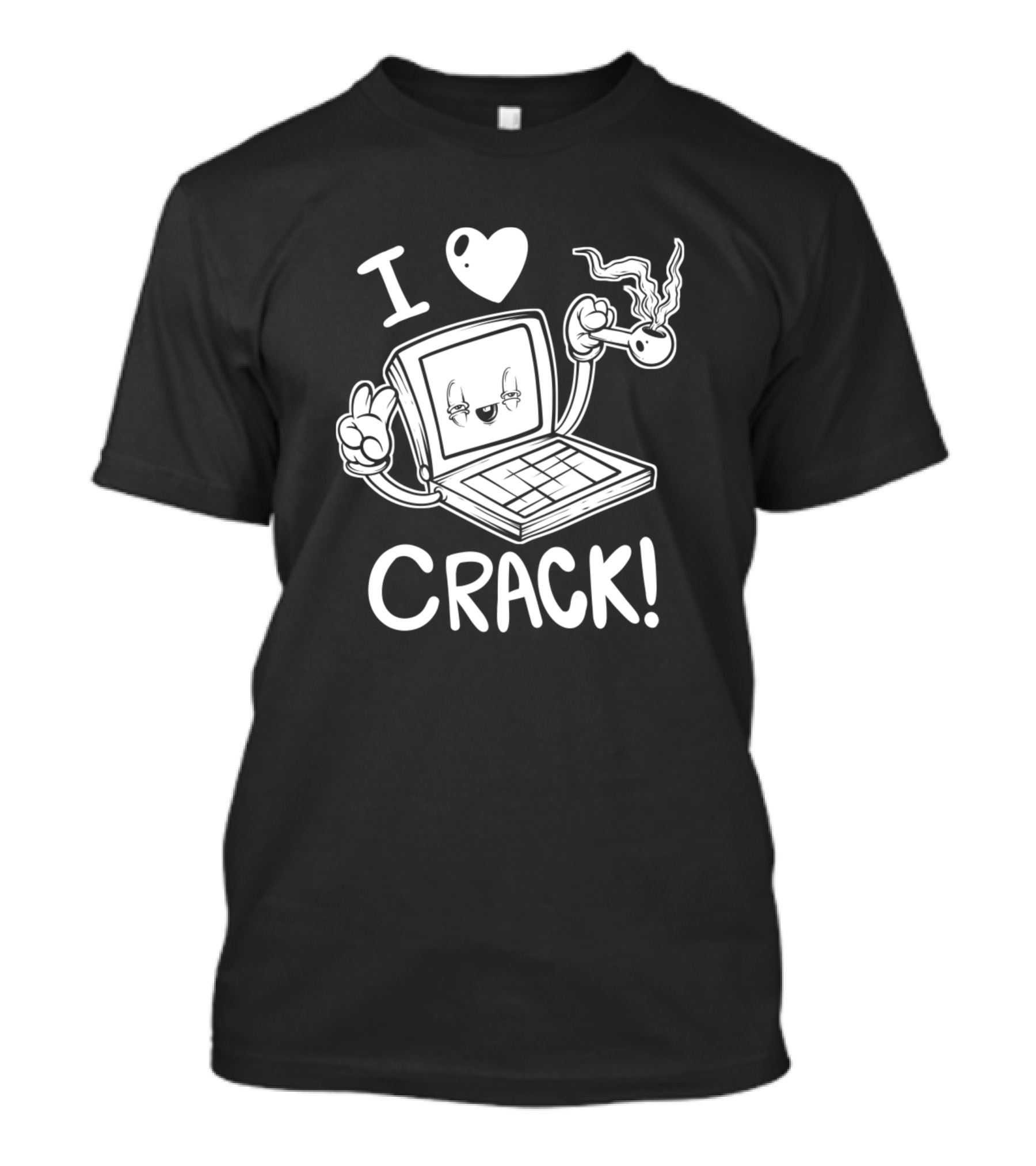 I Love Crack Funny Laptop Smoking Iconic Anti Democrat T-Shirt