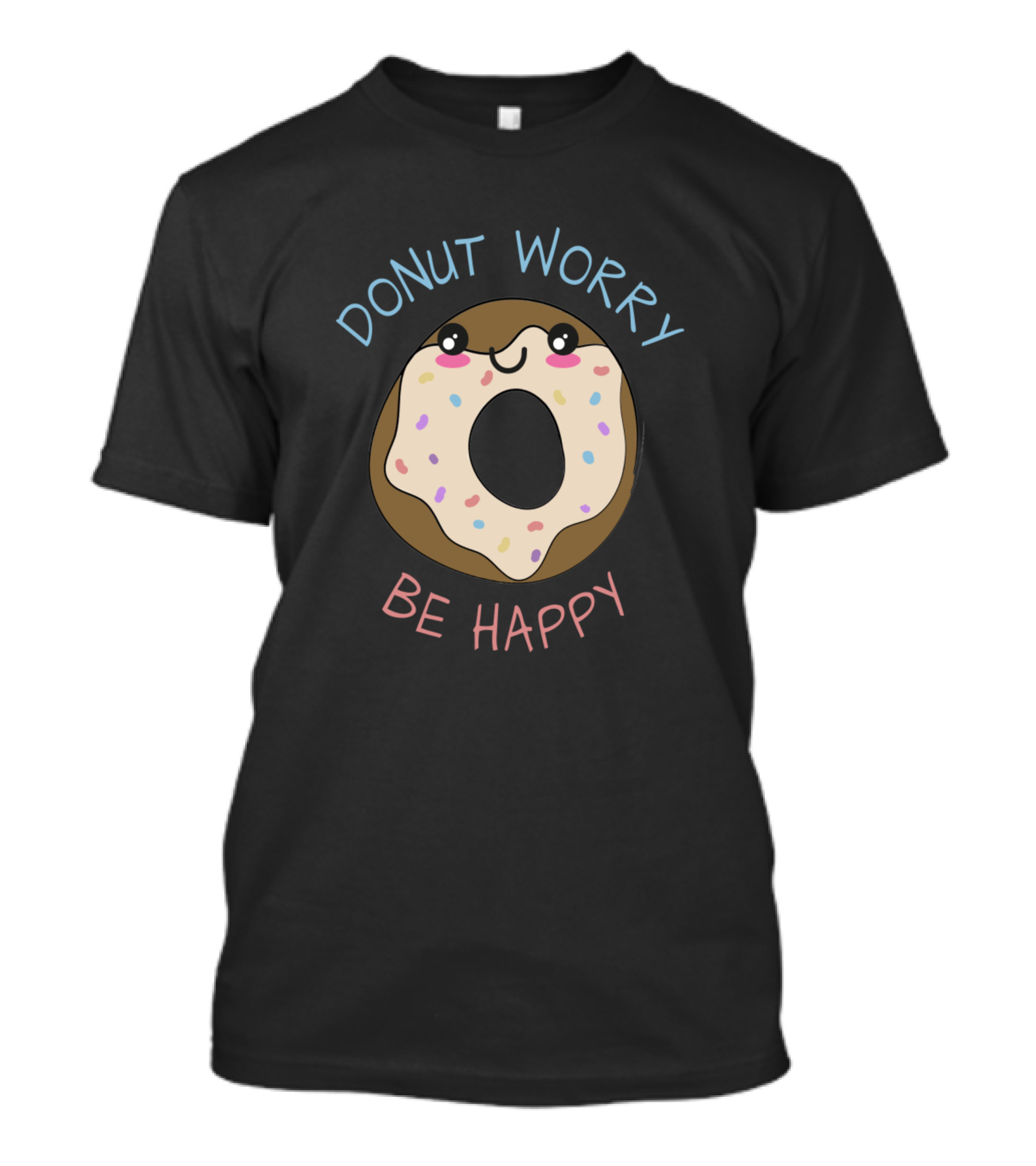 Donut Worry Be Happy Cute Funny Inspirational Pun T-Shirt