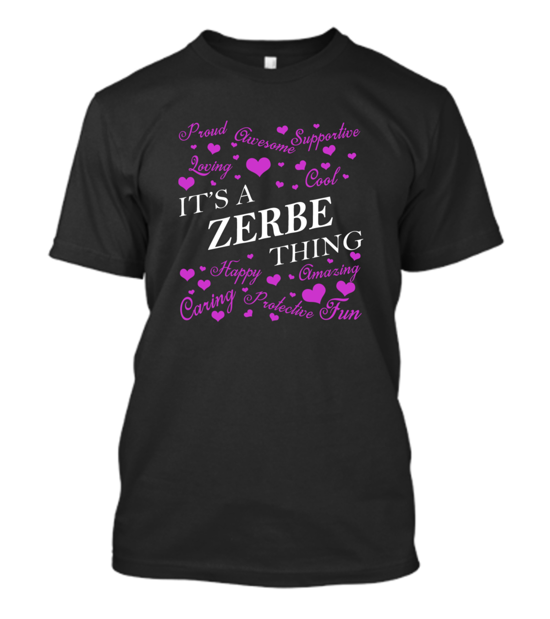 It's A Zerbe Thing Proud Amazing Happy Loving Fun Cool Supportive T-Shirt