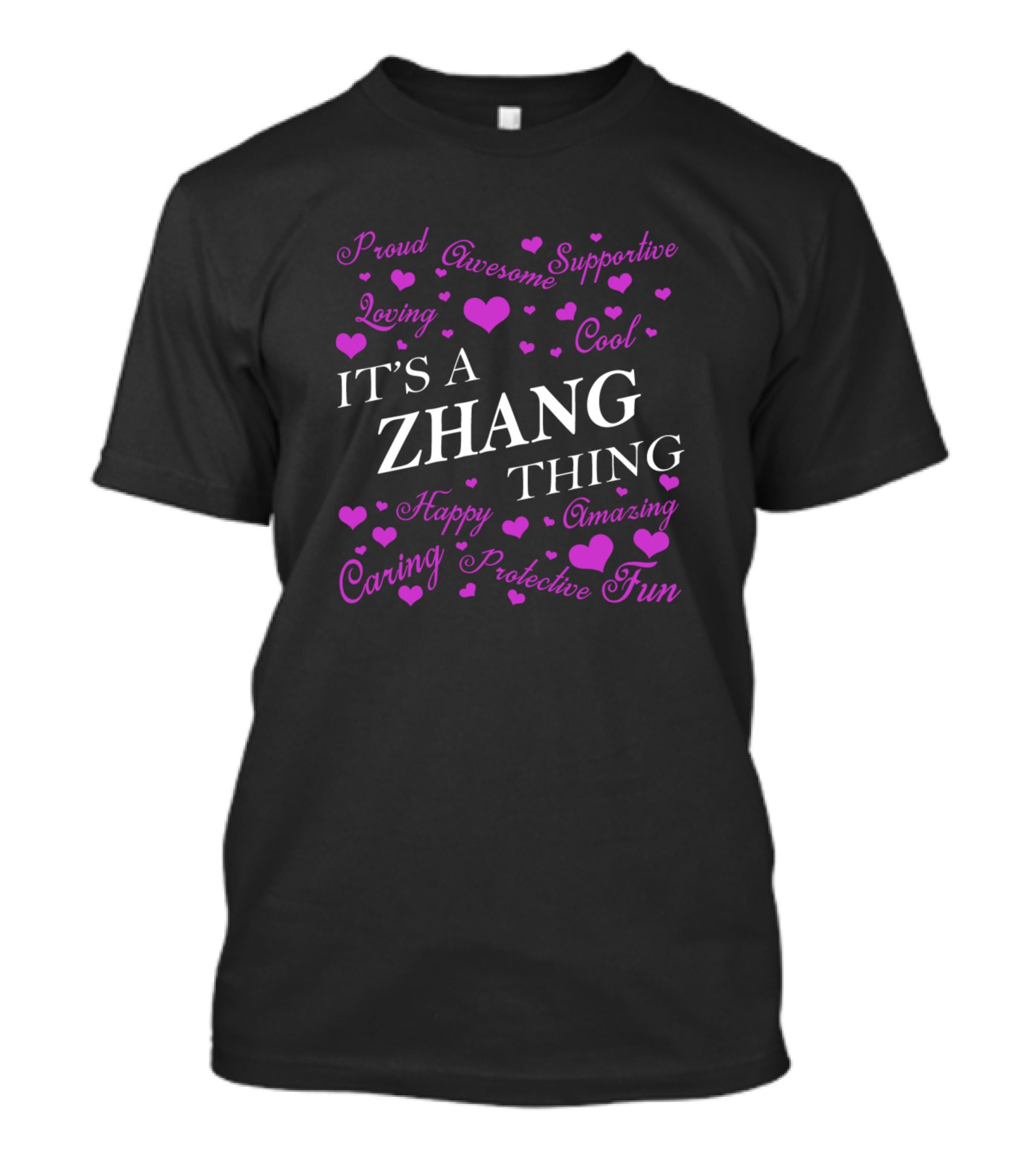 Proud Awesome Supportive Loving Cool It's A Zhang Thing Happy Amazing Caring Protective Fun T-Shirt