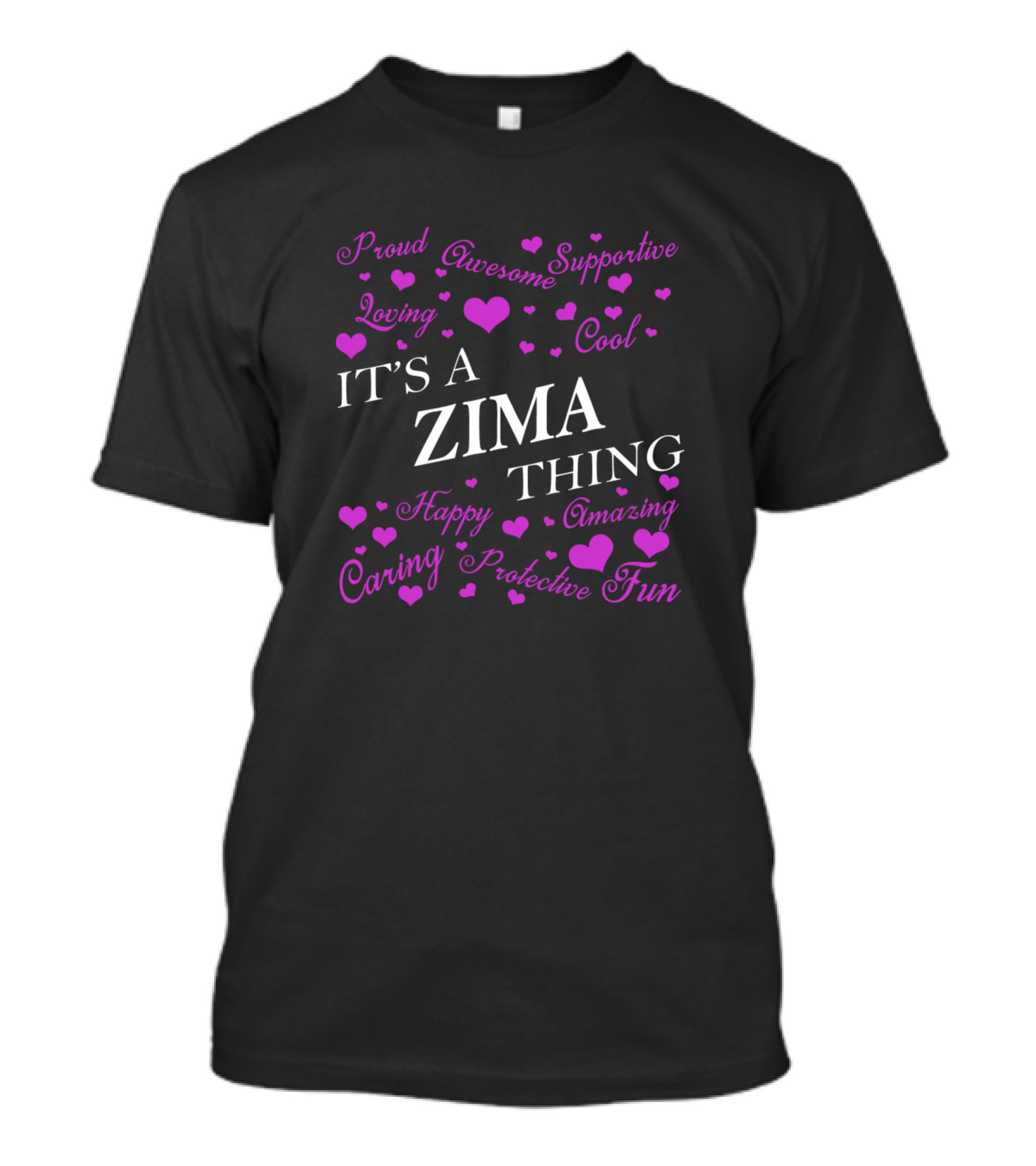 It's A Zima Thing Proud Awesome Supportive Loving Cool Happy Amazing Caring Protective Fun T-Shirt