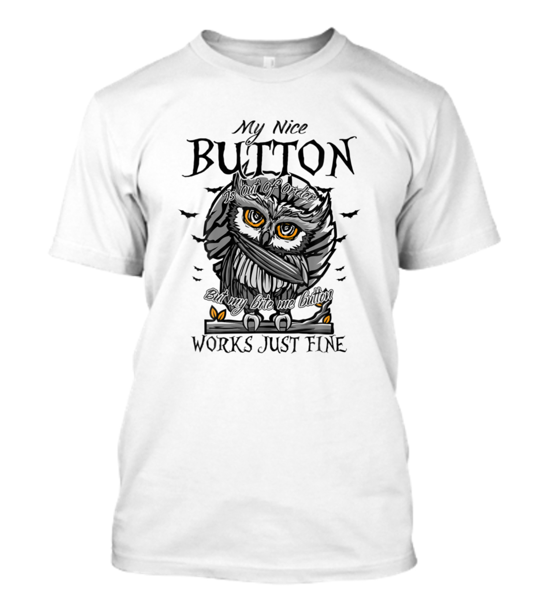 My Nice Button Works Just Fine Owl T-Shirt