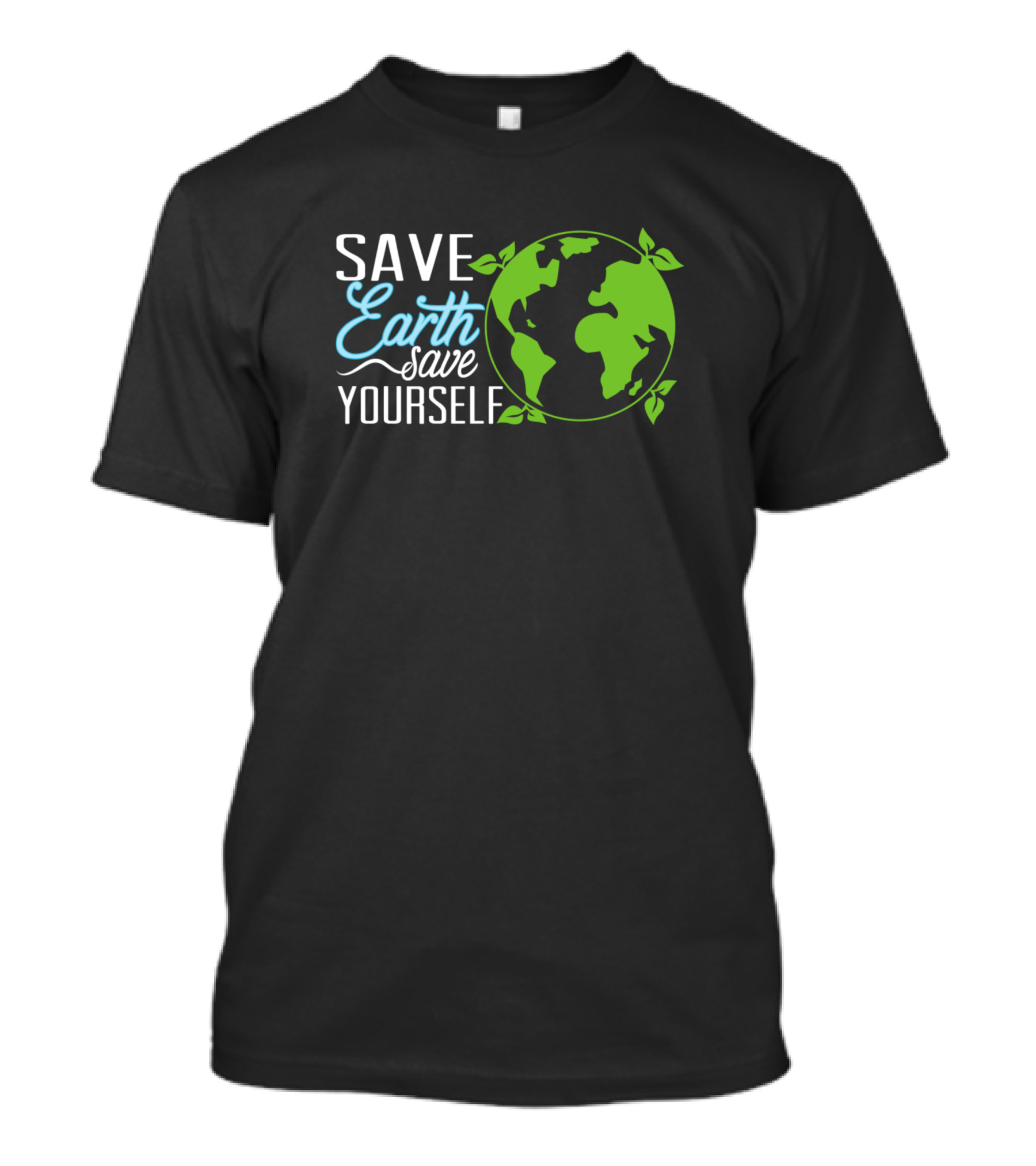 Save Earth Save Yourself Green Globe With Leaves T-Shirt