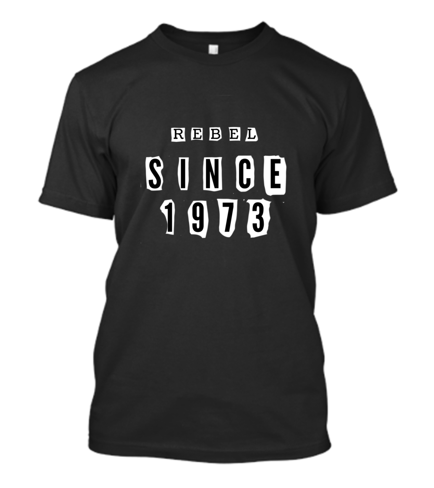 REBEL SINCE 1973 T-Shirt