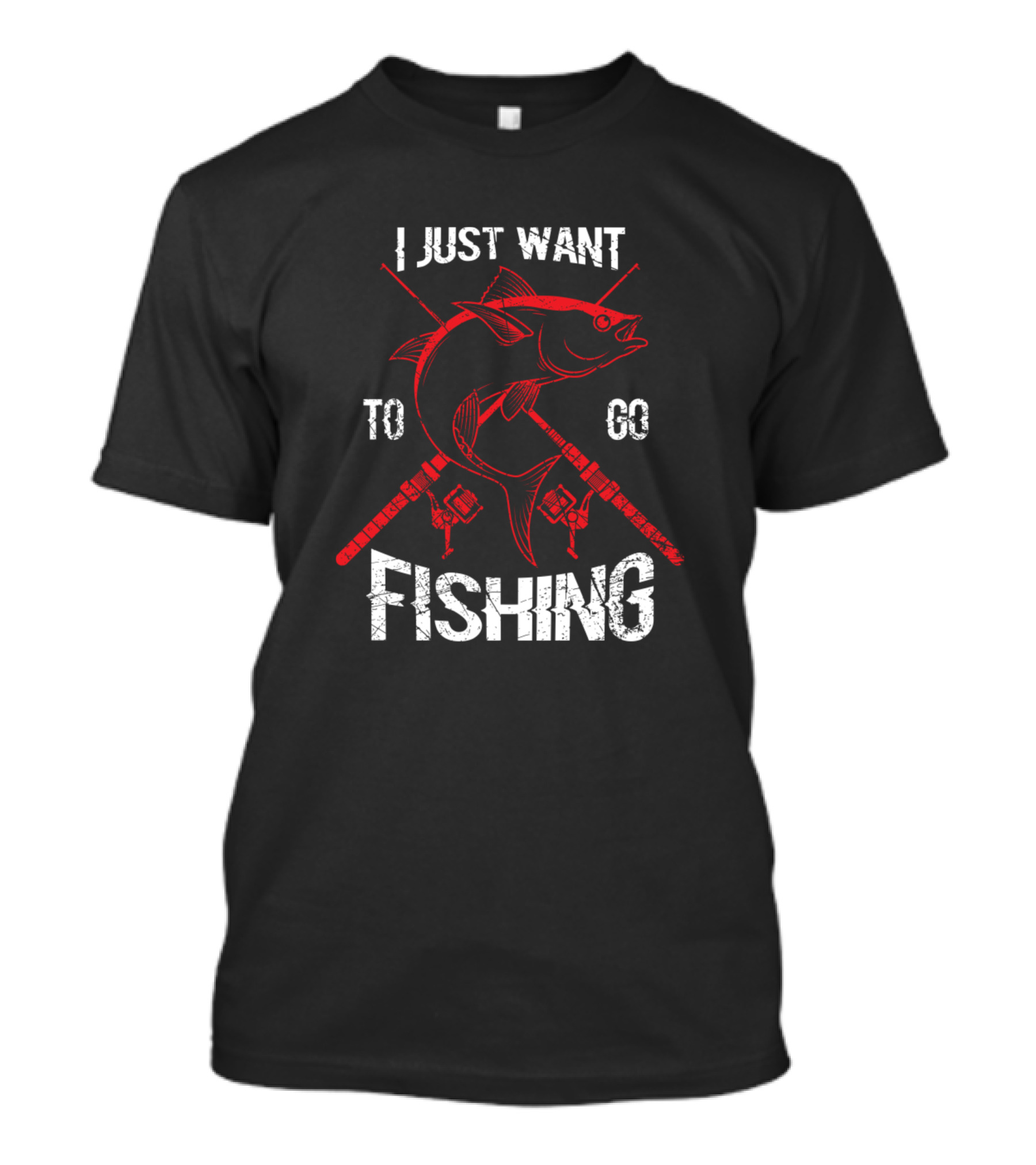 I Just Want To Go Fishing T-Shirt